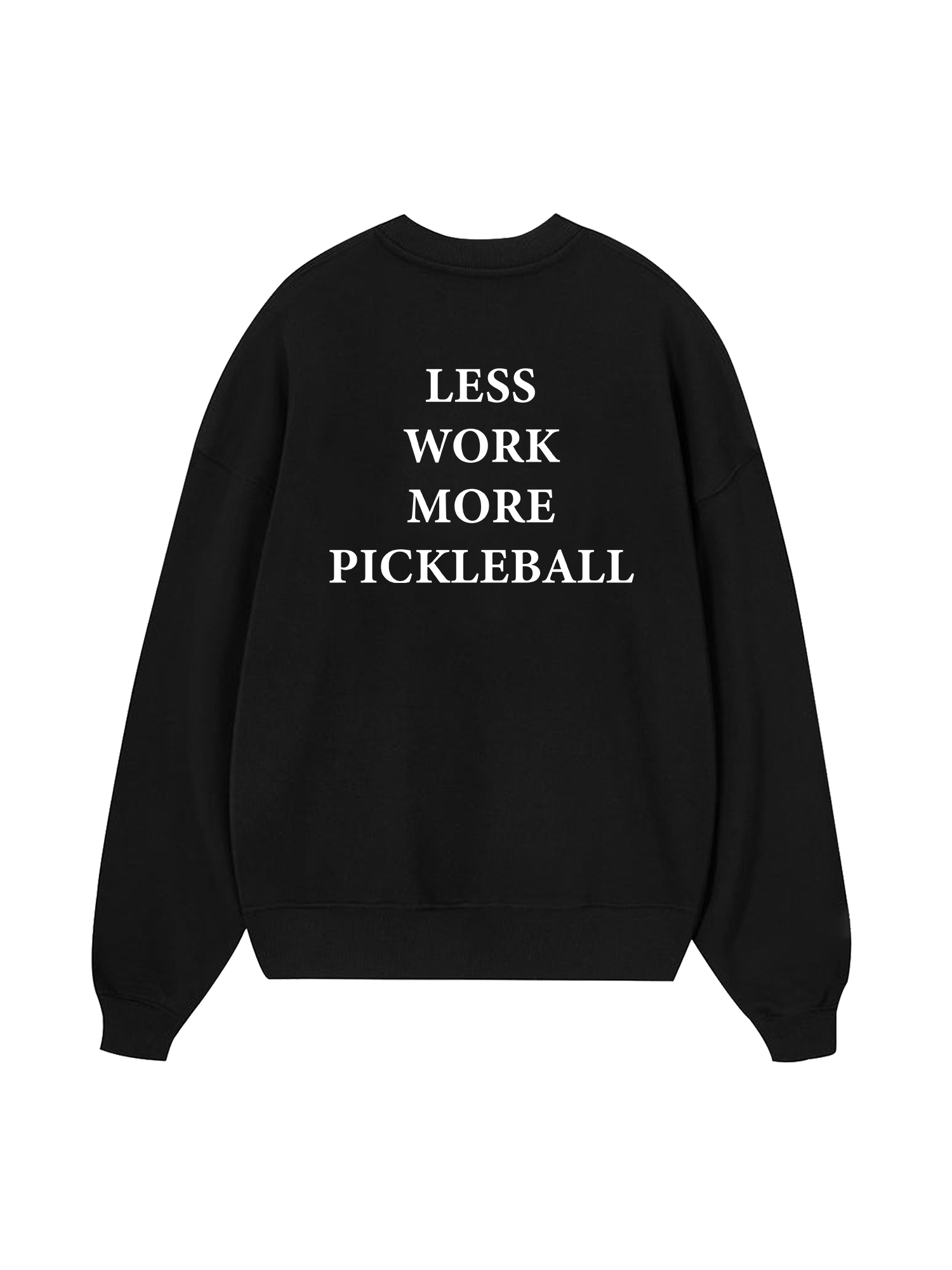 Pickleball Less Work More Pickleball Sweater