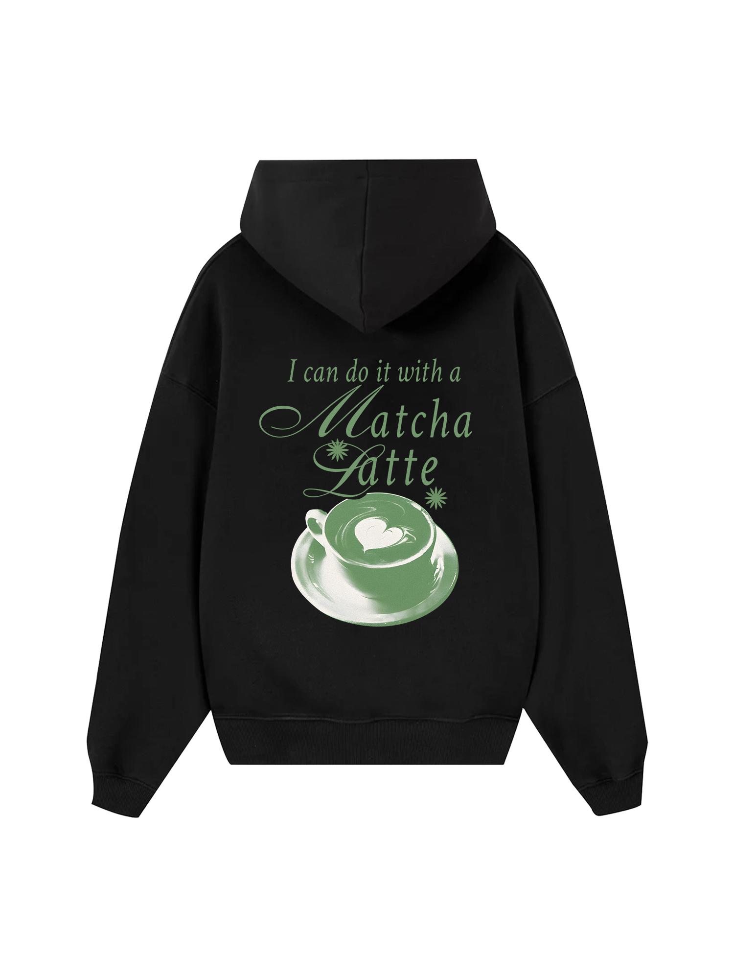 I Can Do It With A Matcha Latte Hoodie