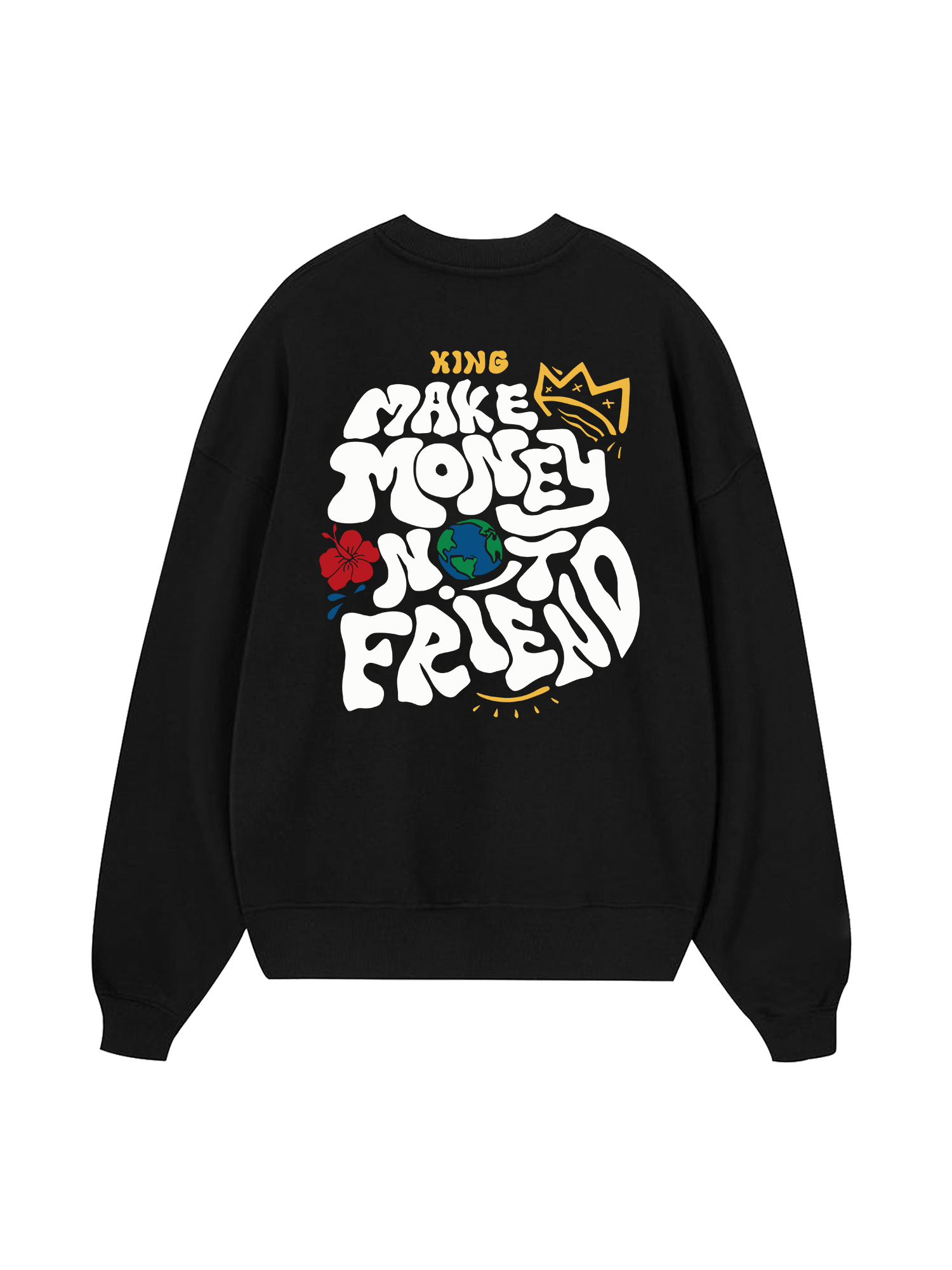 Money King Make Not Friend Sweater