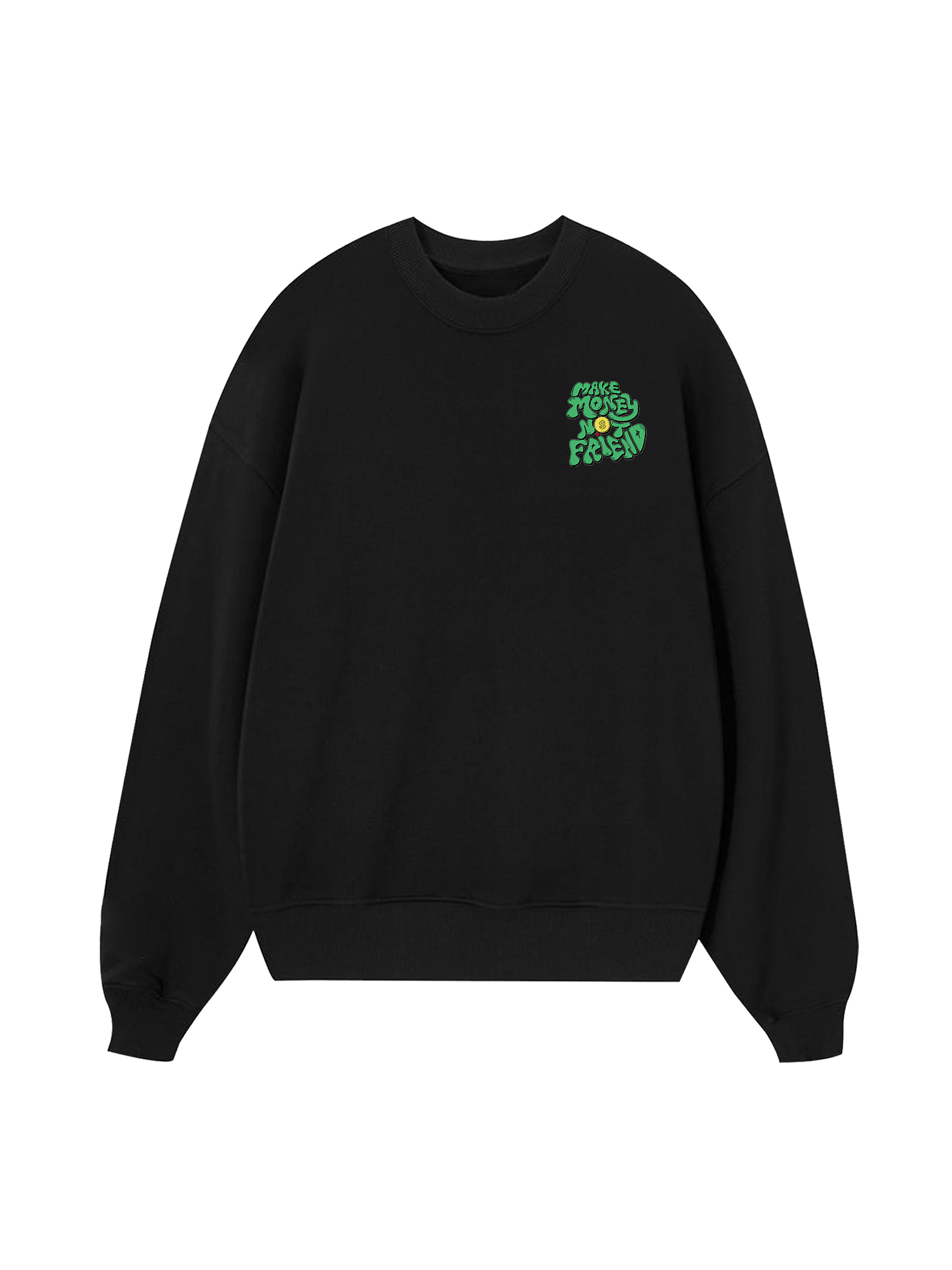 Make Money Not Friend Greeny Sweater