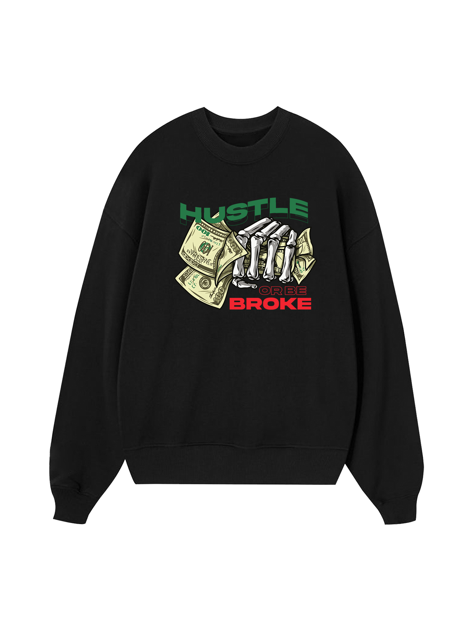 Money Hustle Or Be Broke Sweater