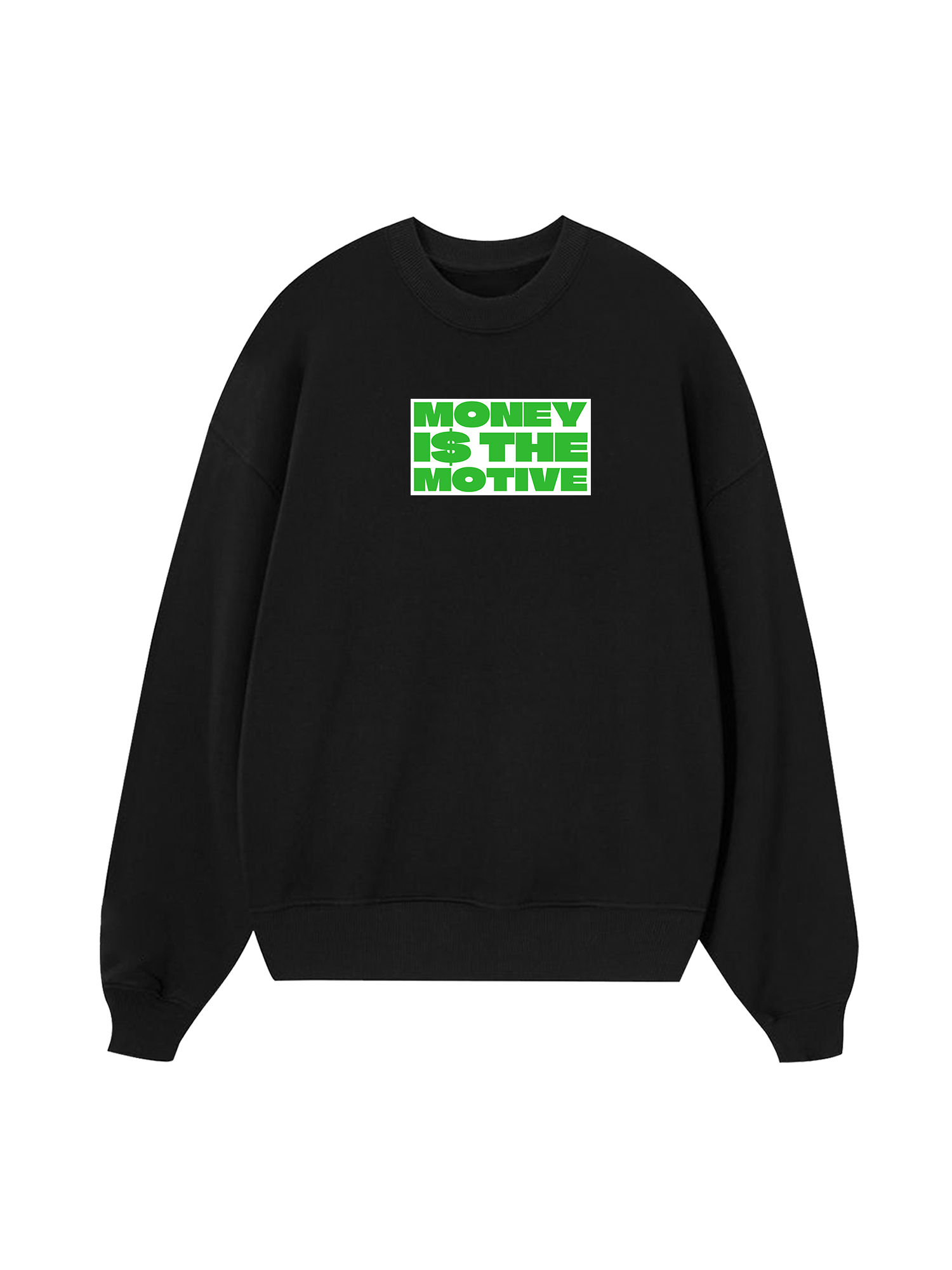 Money Is The Motive Sweater