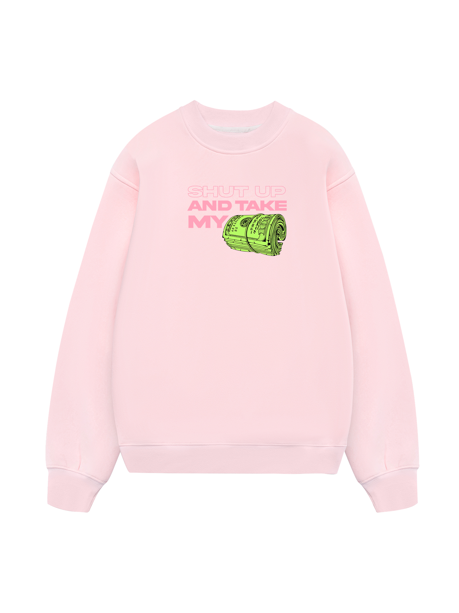 Money Shut Up And Take My Sweater