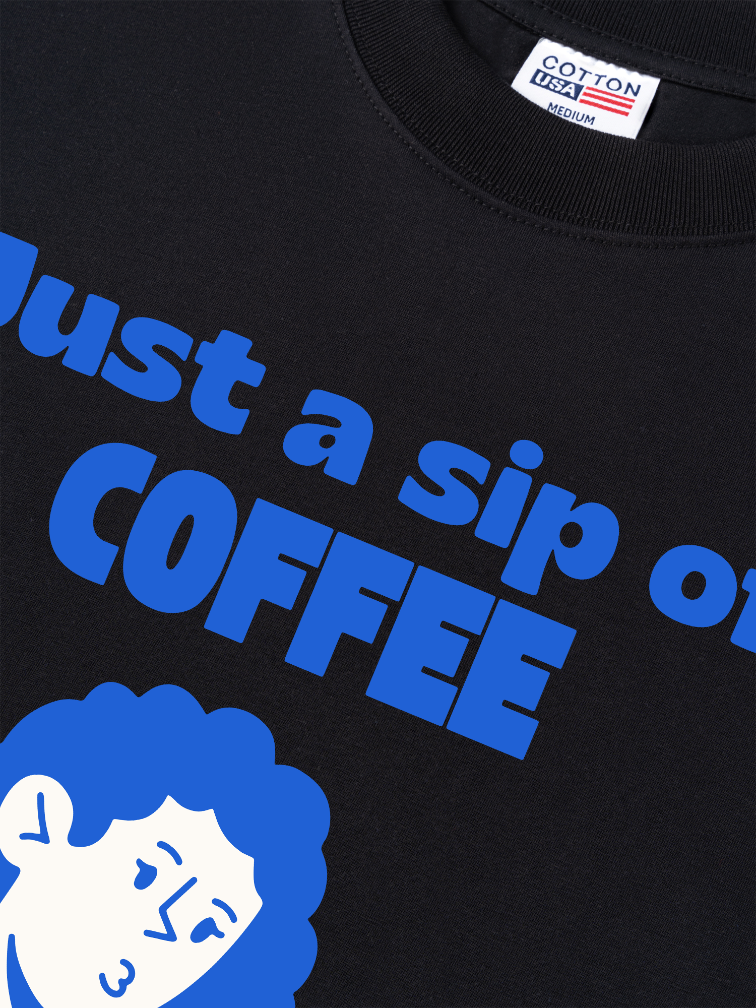 Áo Thun Relaxed Fit Just A Sip Of Coffee