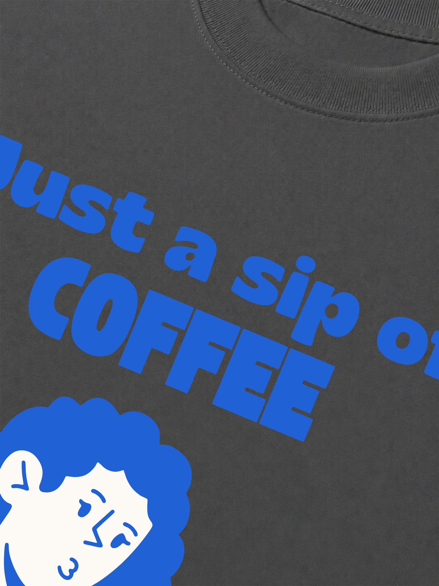 Áo Thun Relaxed Fit Just A Sip Of Coffee