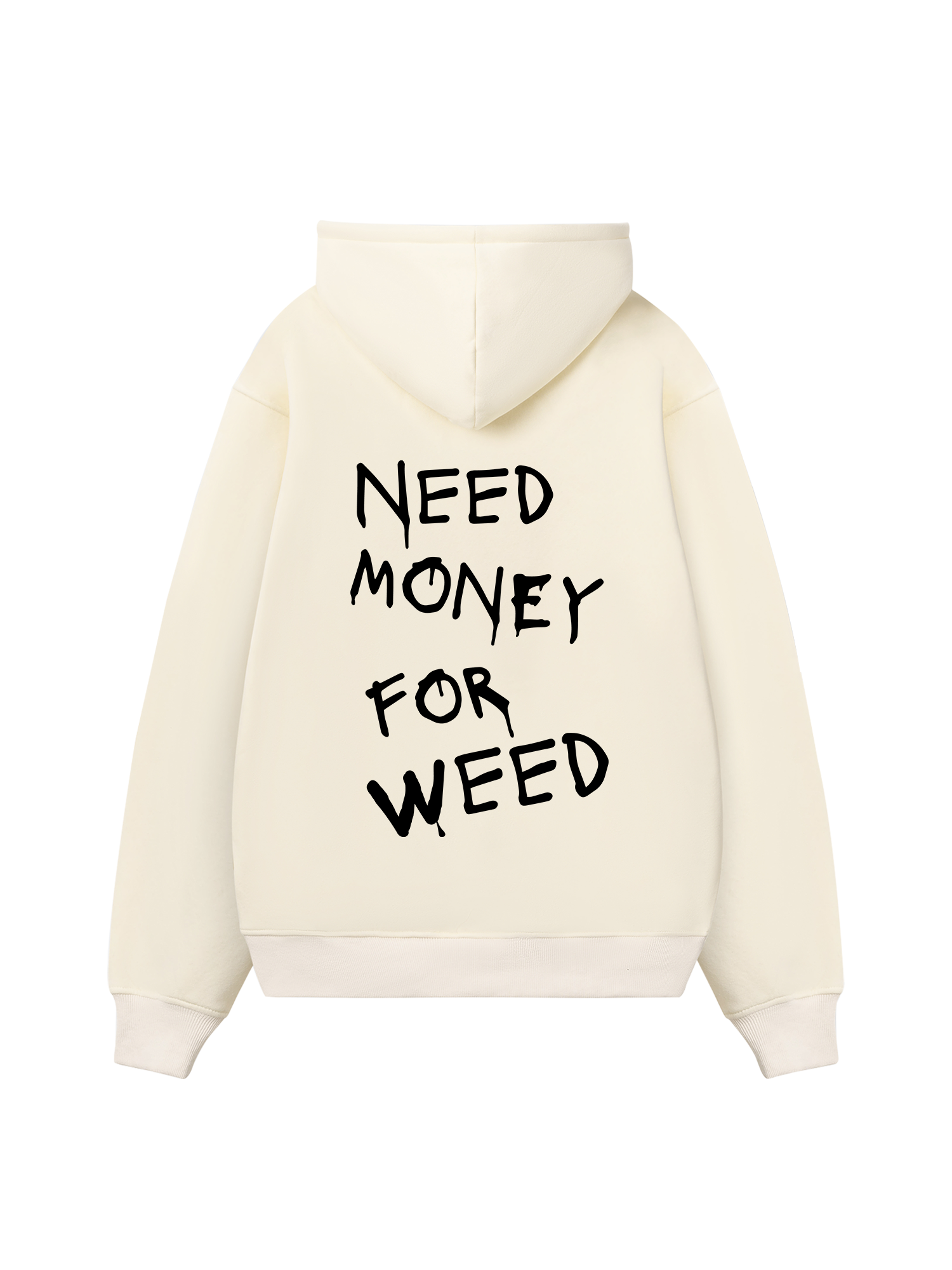 Need Money For Weed Hoodie