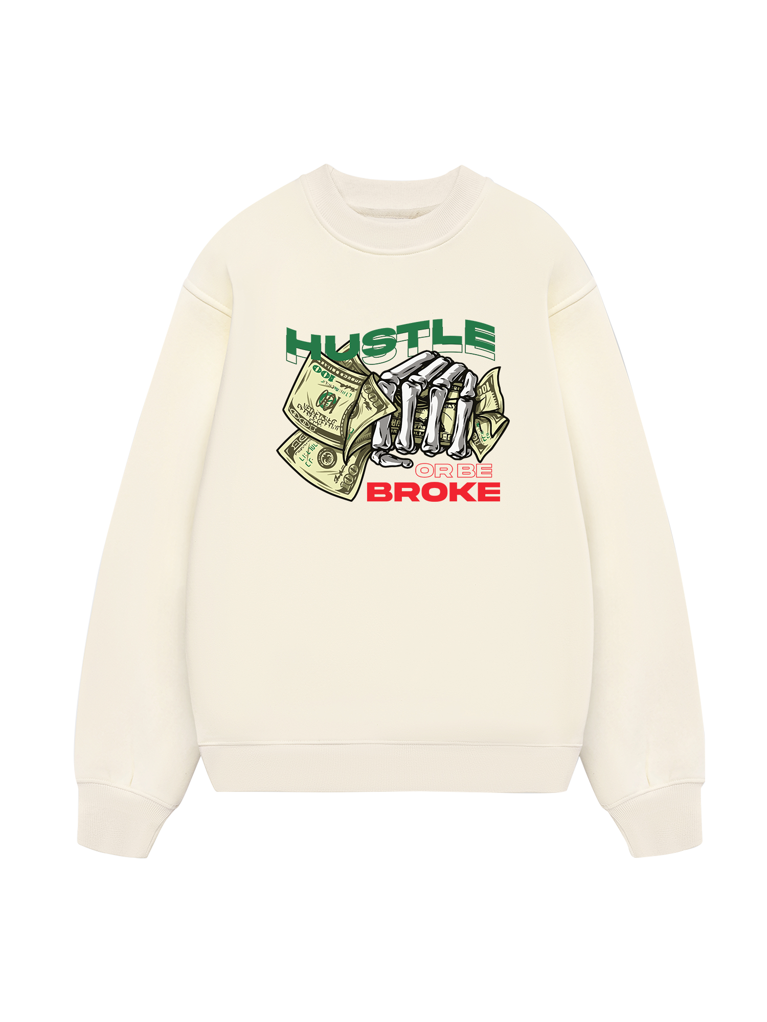 Money Hustle Or Be Broke Sweater