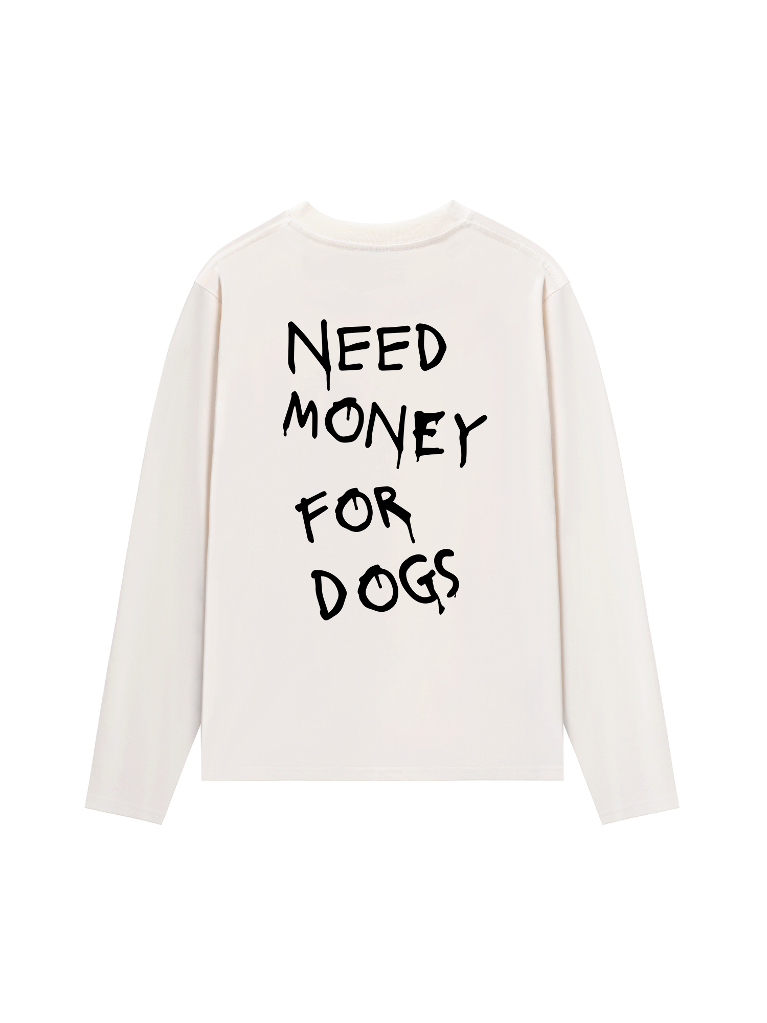Áo Thun Dài Tay Need Money For Dogs