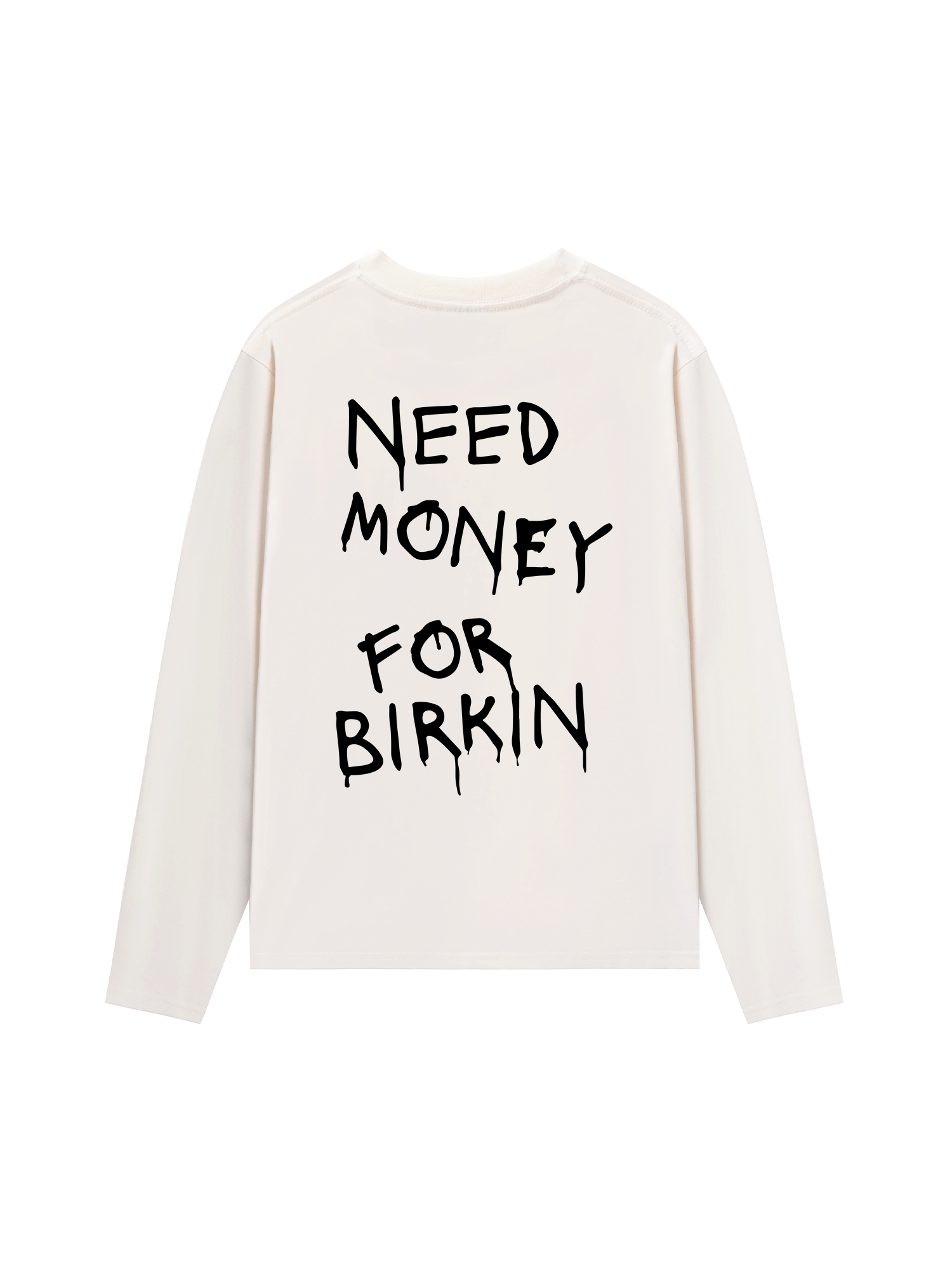 Áo Thun Dài Tay Need Money For Birkin
