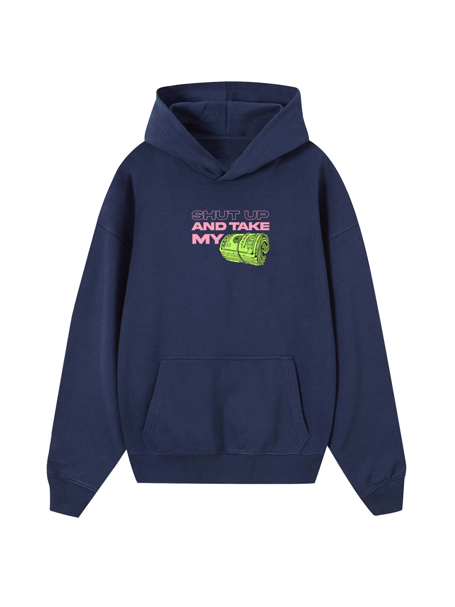 Money Shut Up And Take My Hoodie