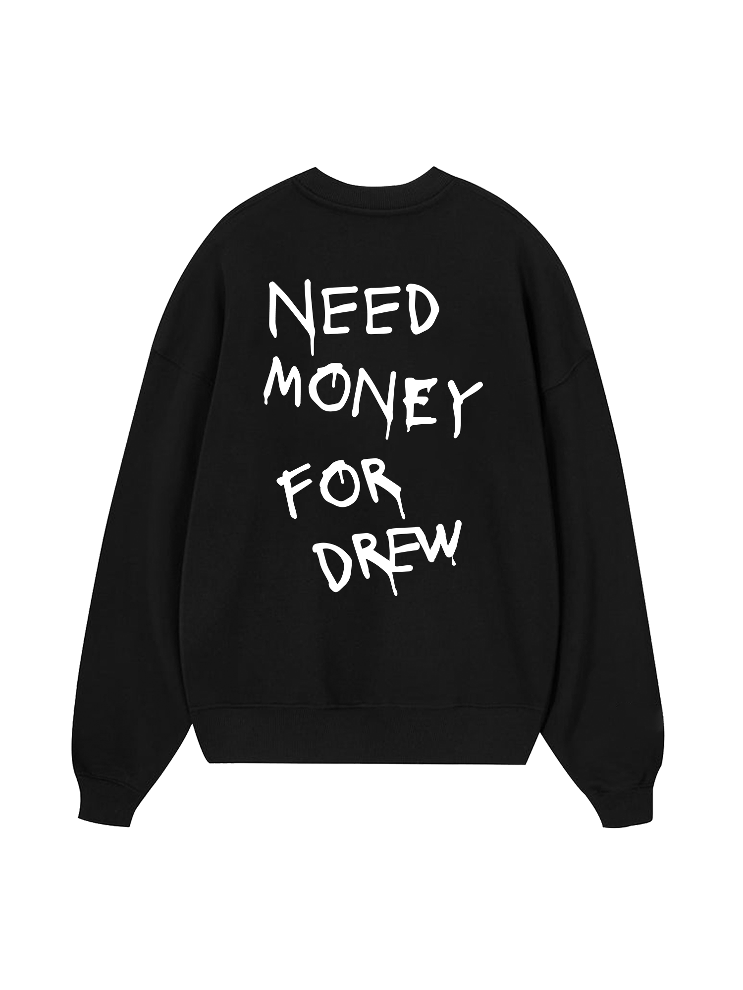 Need Money For Drew Sweater