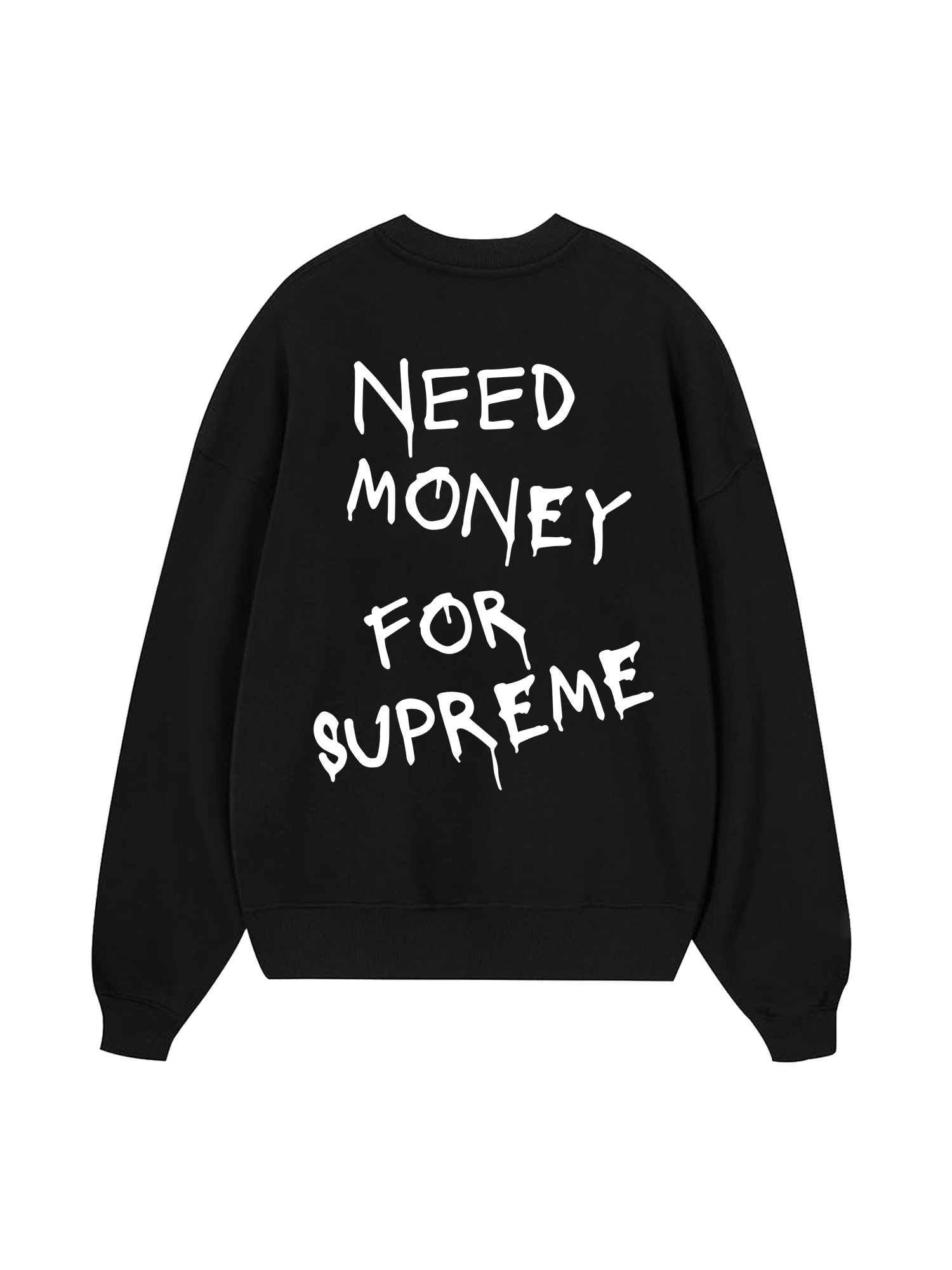 Need Money For Supreme Sweater