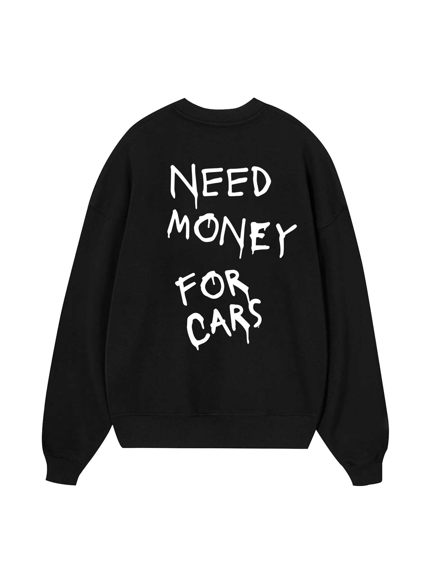 Need Money For Cars Sweater
