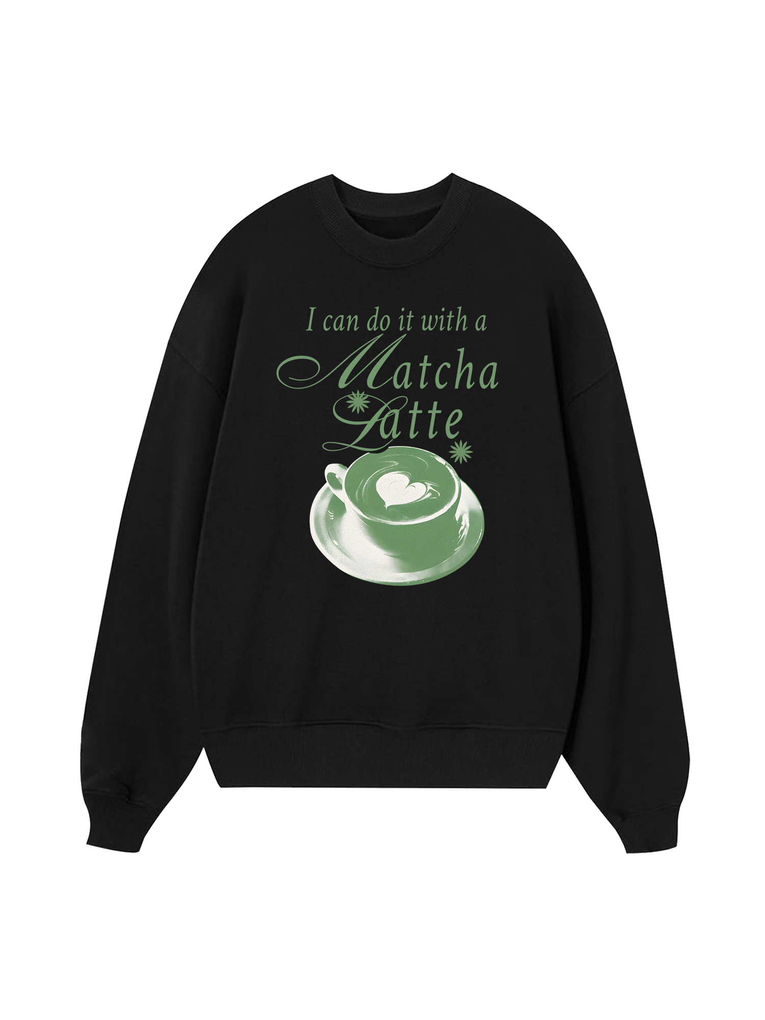 I Can Do It With A Matcha Latte Sweater