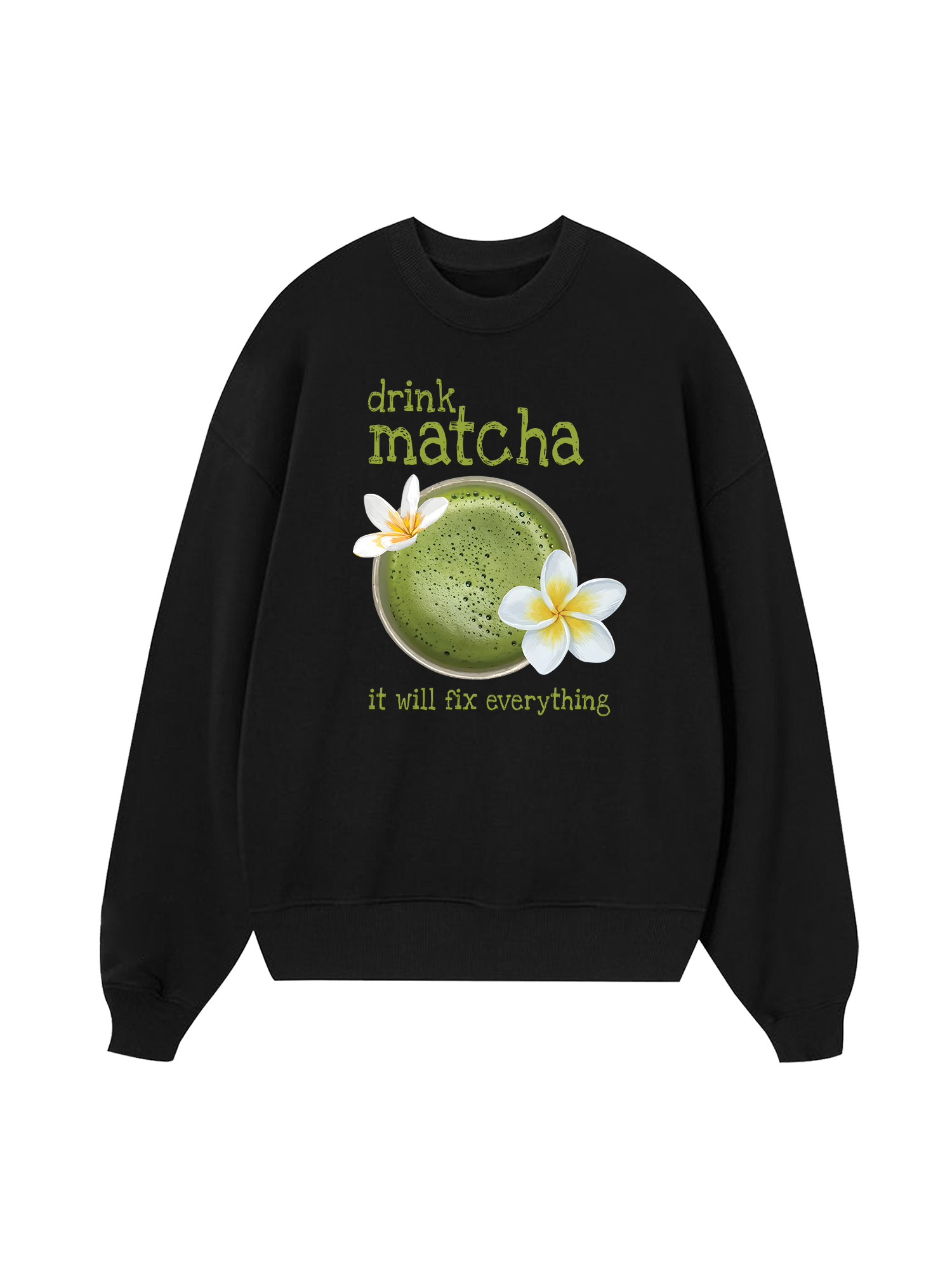 Matcha Will Fix Everything Sweater