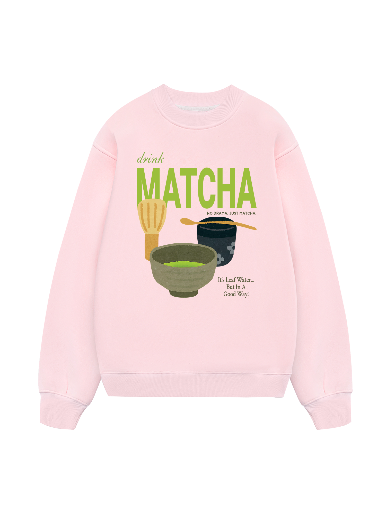 Drink Matcha Sweater