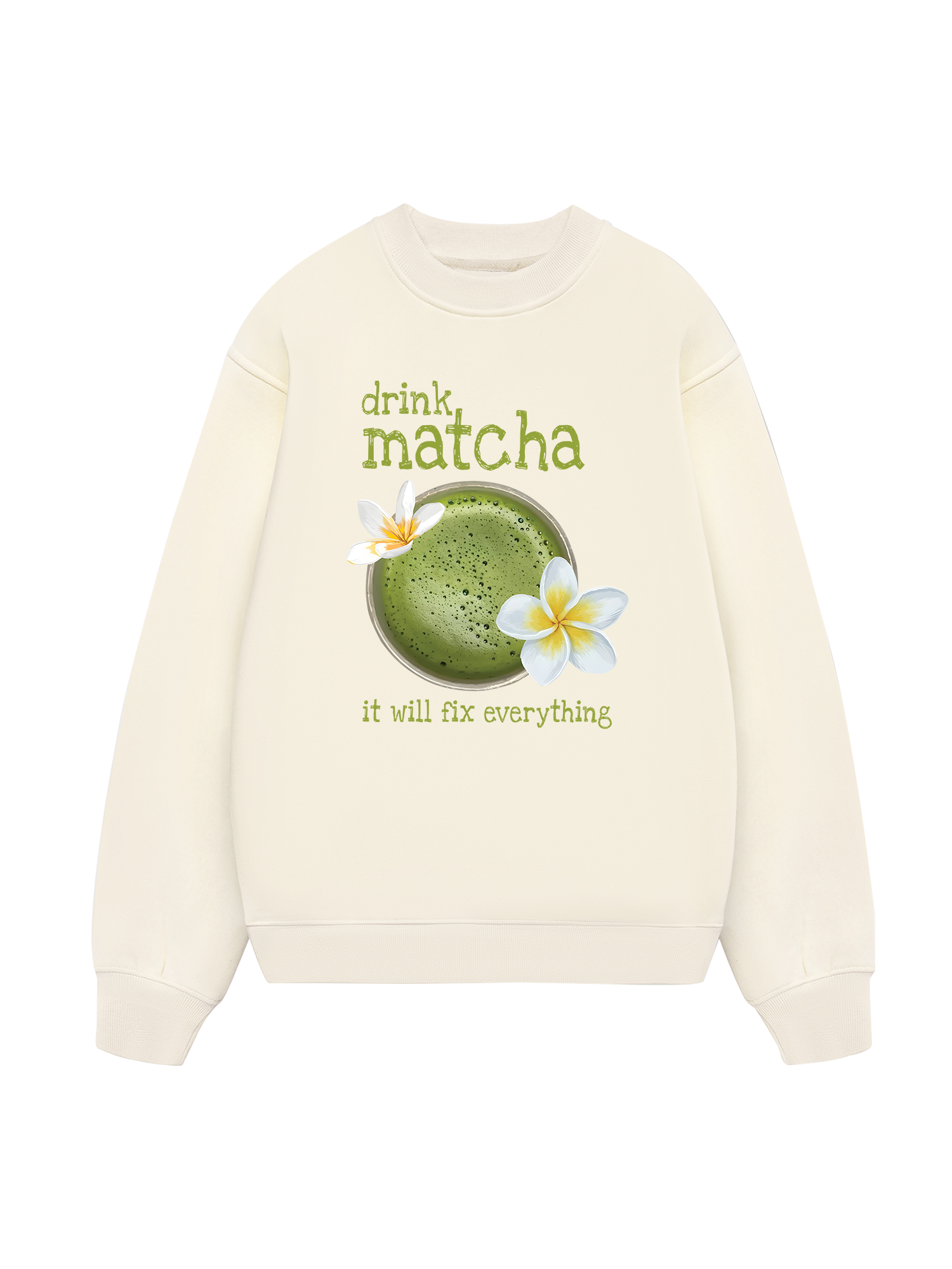 Matcha Will Fix Everything Sweater