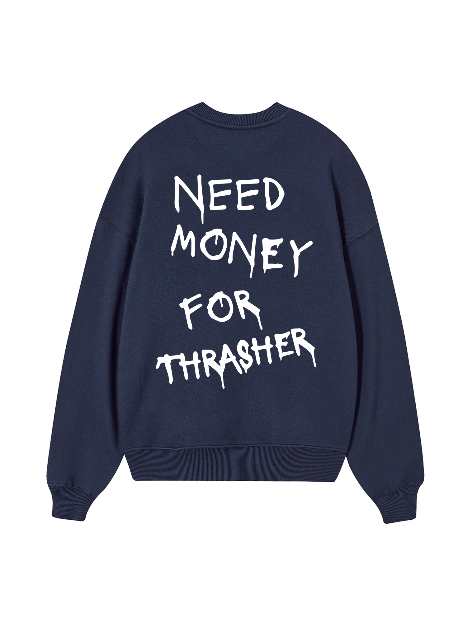 Need Money For Thrasher Sweater