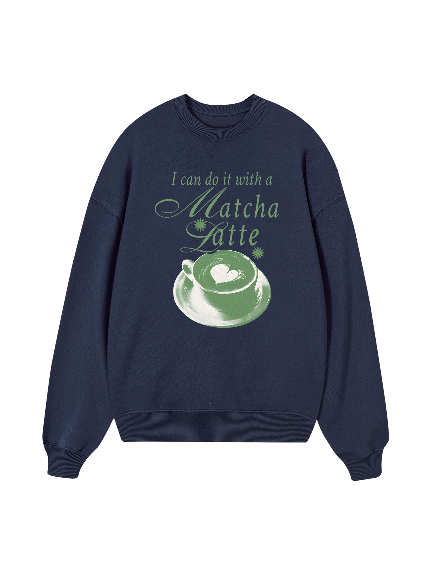 I Can Do It With A Matcha Latte Sweater