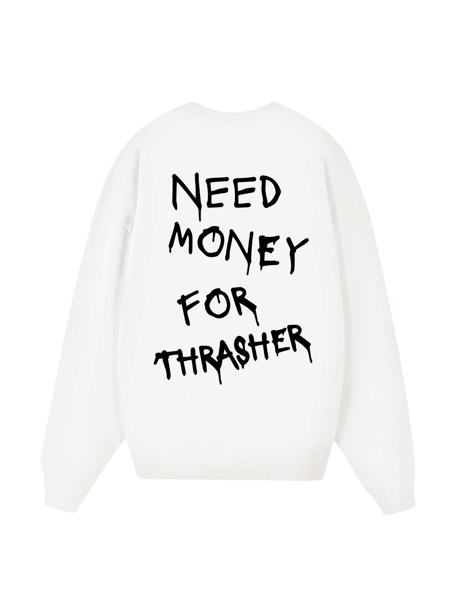 Need Money For Thrasher Sweater
