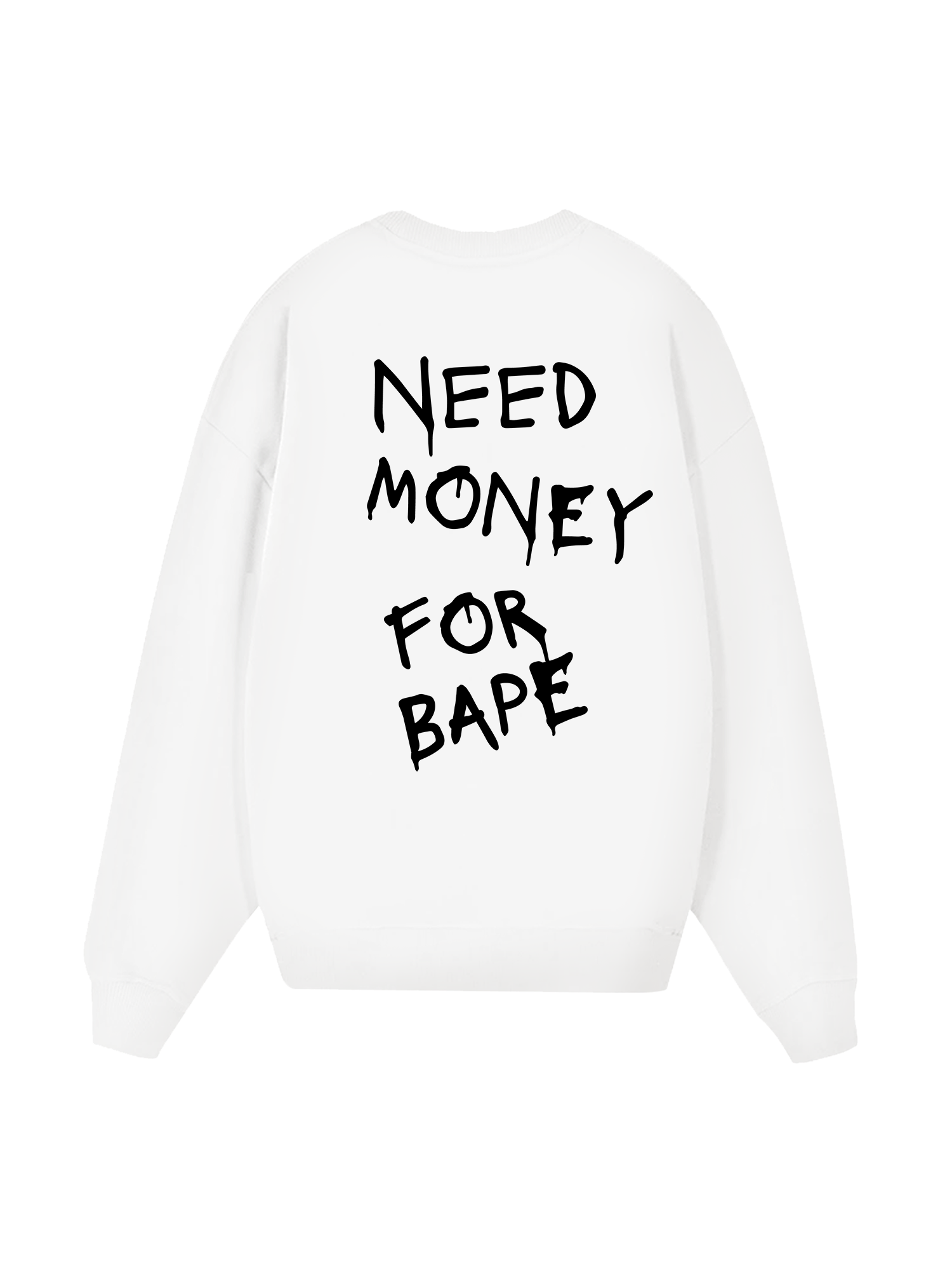 Need Money For Bape Sweater