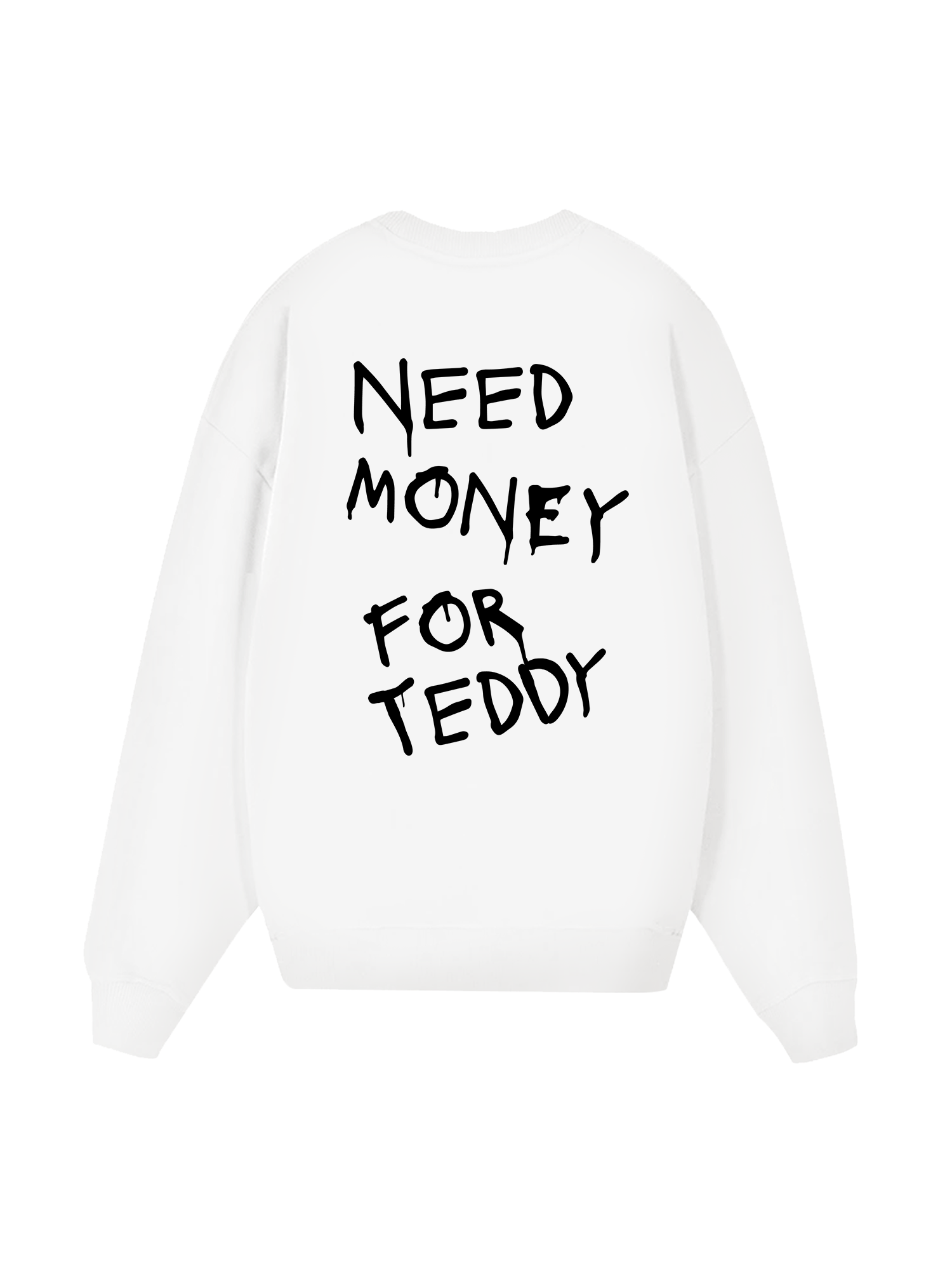 Need Money For Teddy Sweater