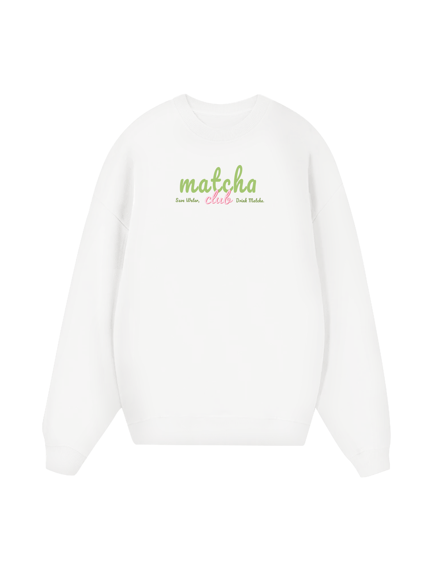 Save Water, Drink Matcha Sweater
