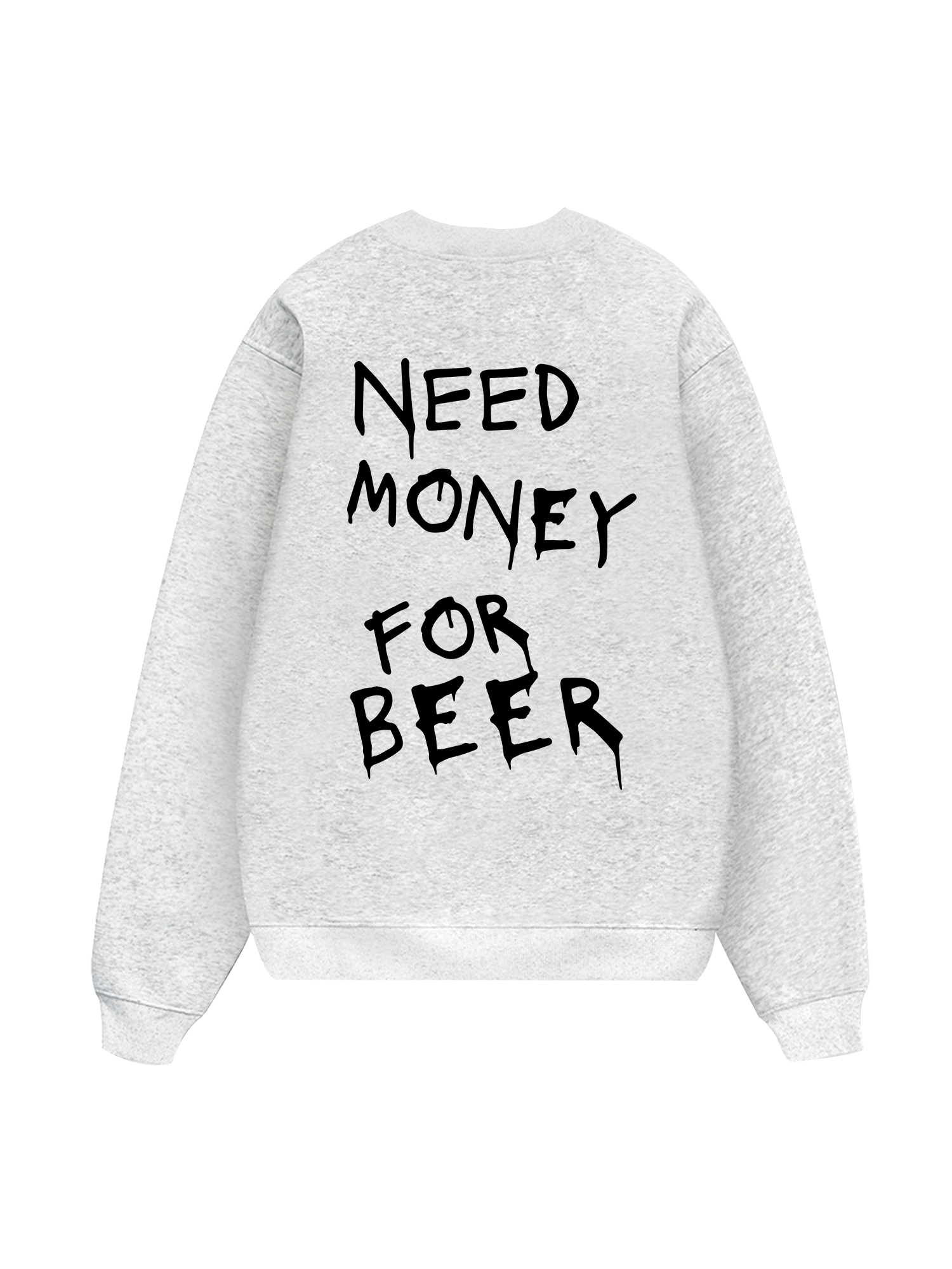 Need Money For Beer Sweater