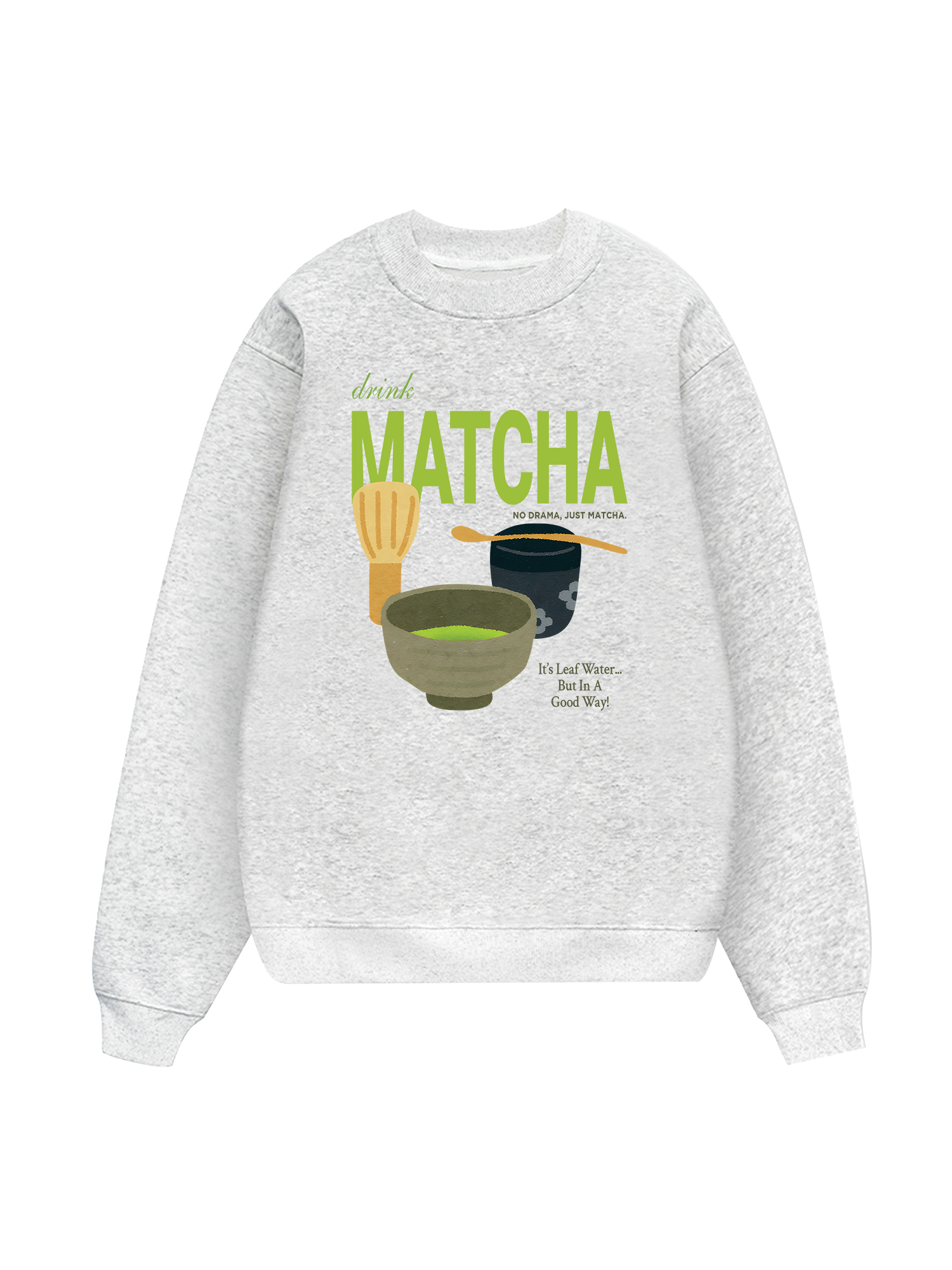 Drink Matcha Sweater