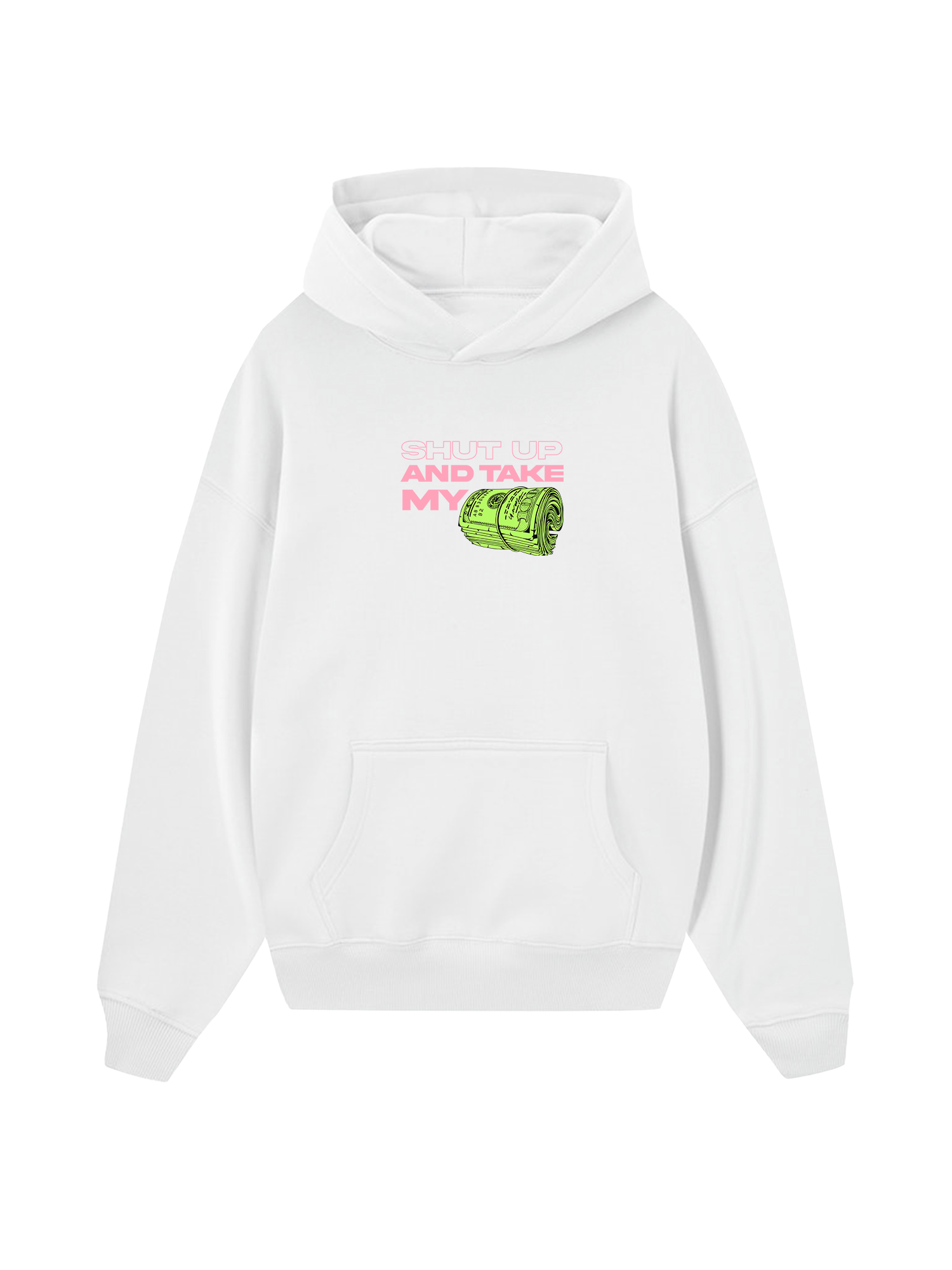Money Shut Up And Take My Hoodie