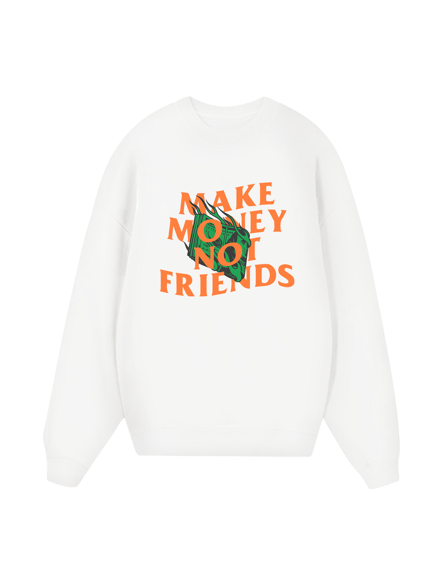 Money Make Money Not Friends Sweater