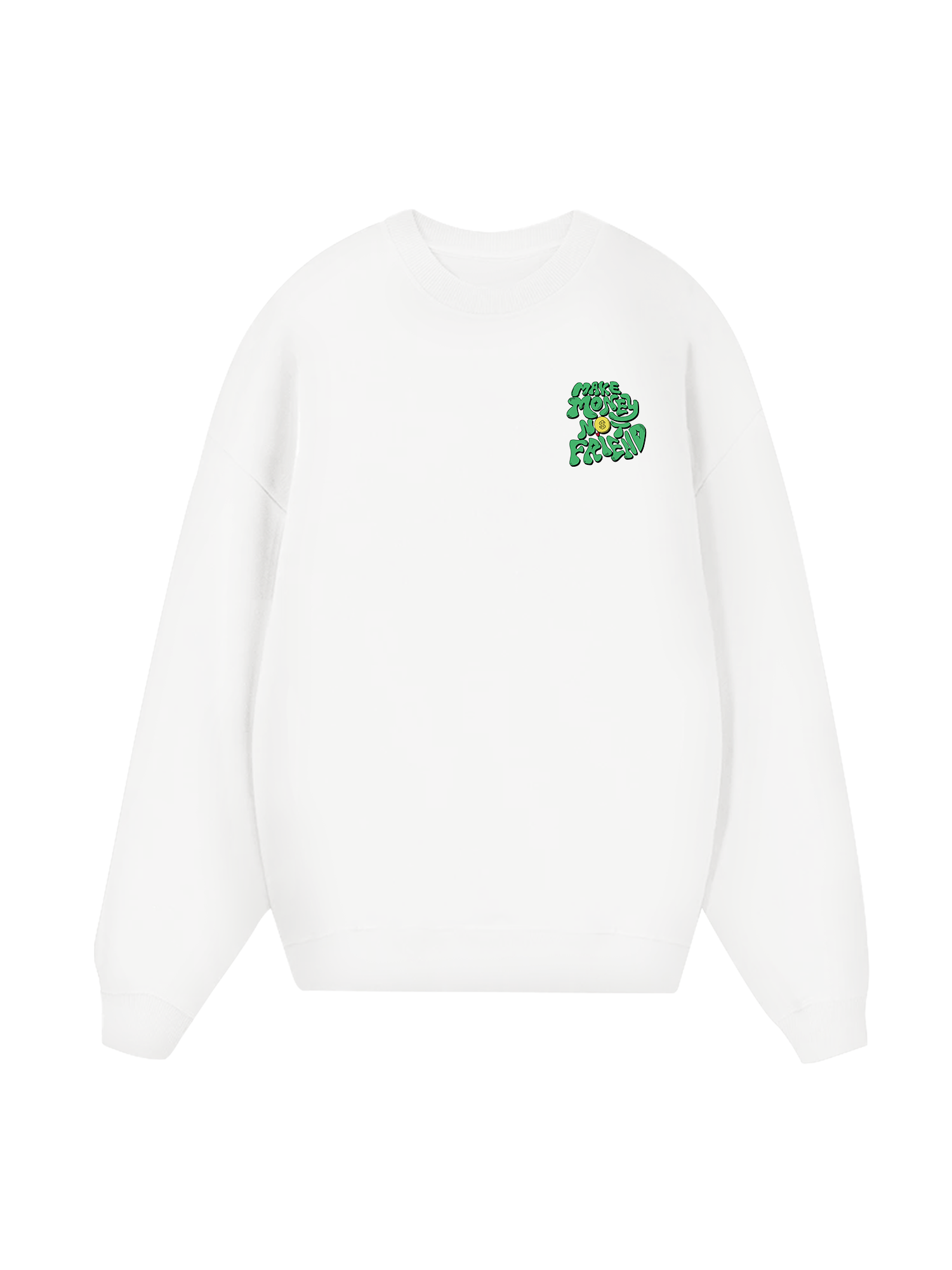 Make Money Not Friend Greeny Sweater