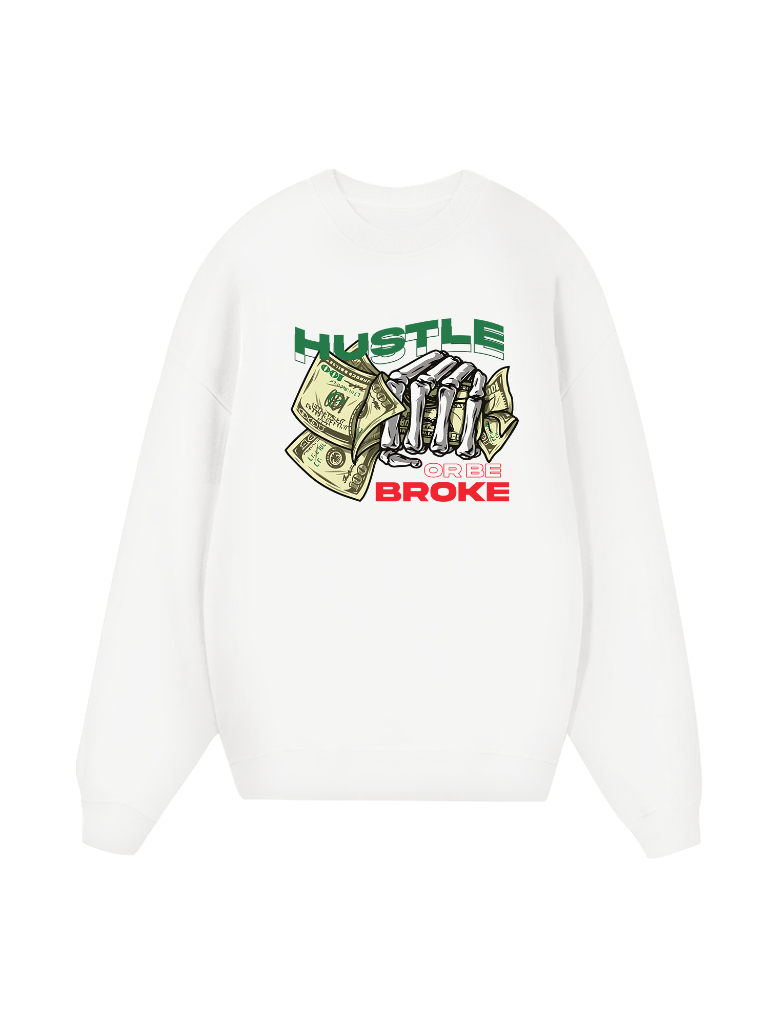 Money Hustle Or Be Broke Sweater
