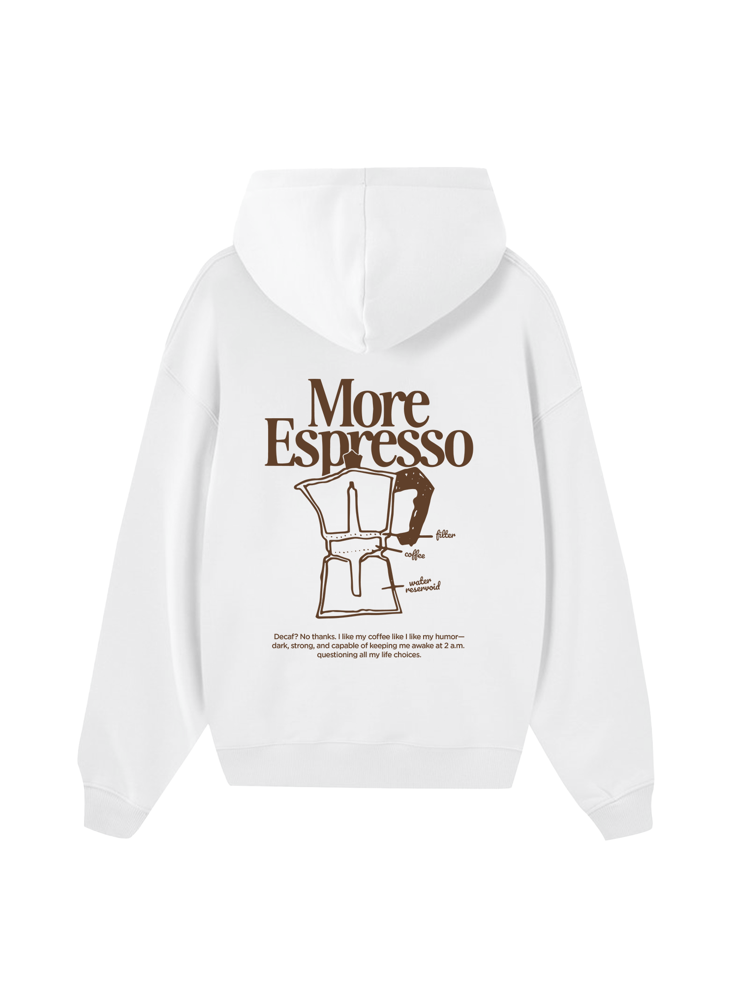 More Espresso Hoodie