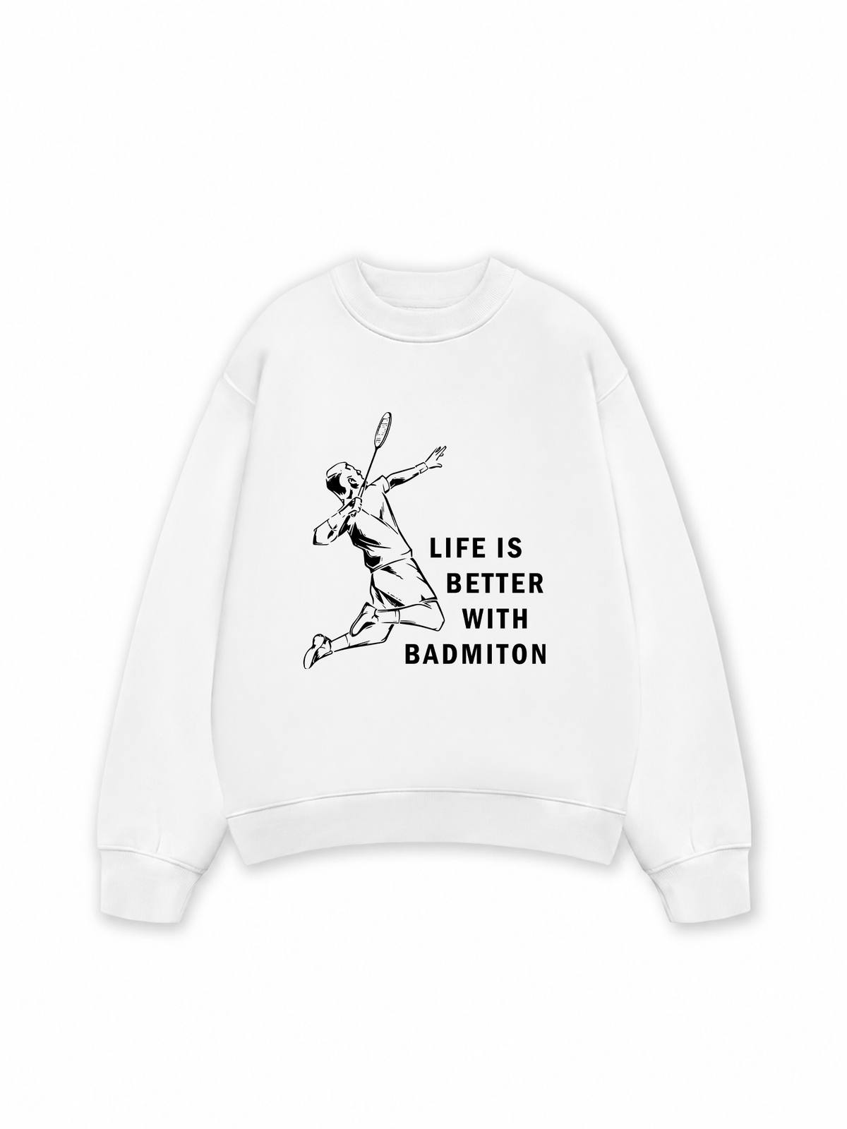 Áo Sweater Nỉ Hai Da Life Is Better With Badminton