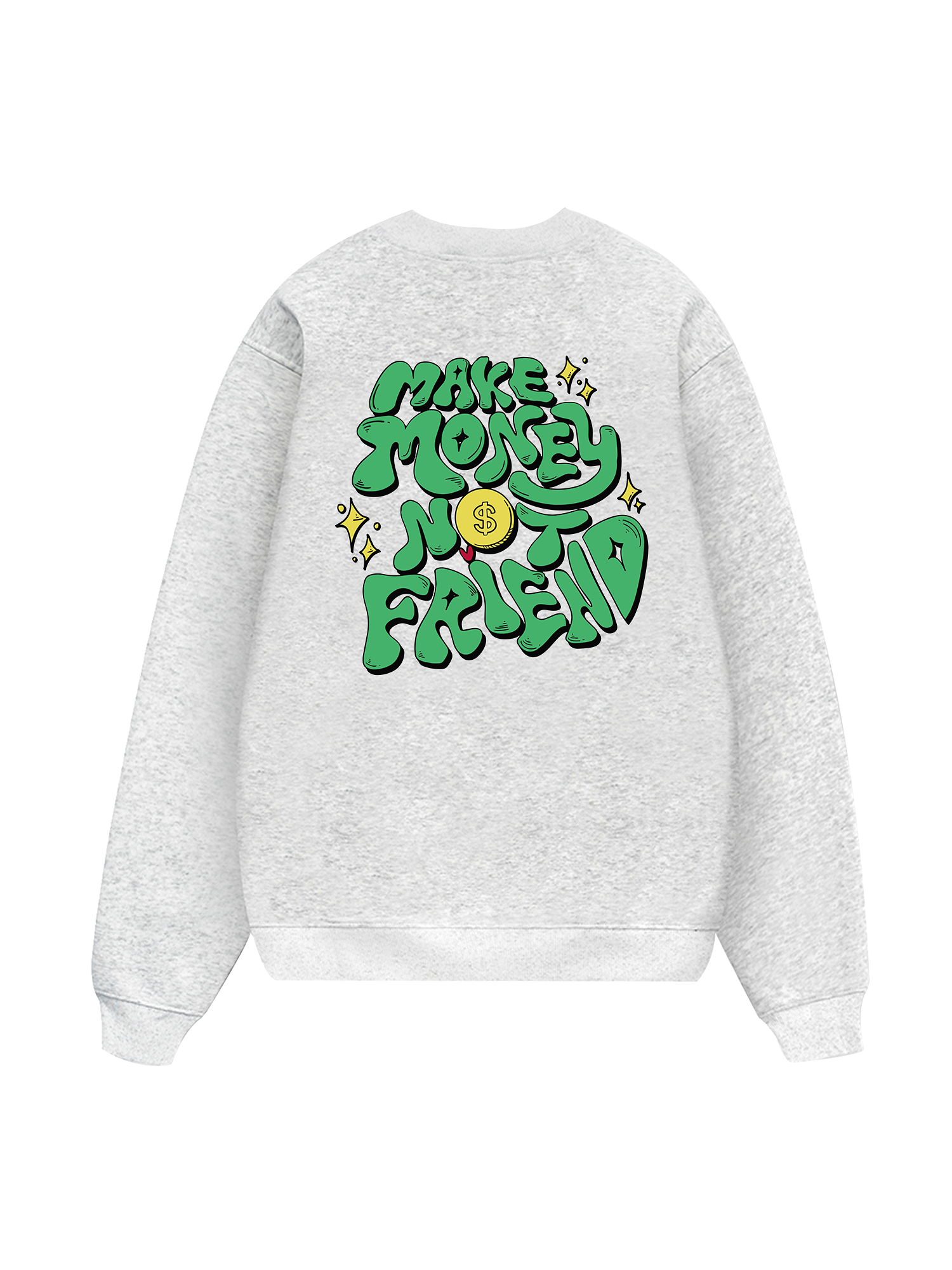 Make Money Not Friend Greeny Sweater
