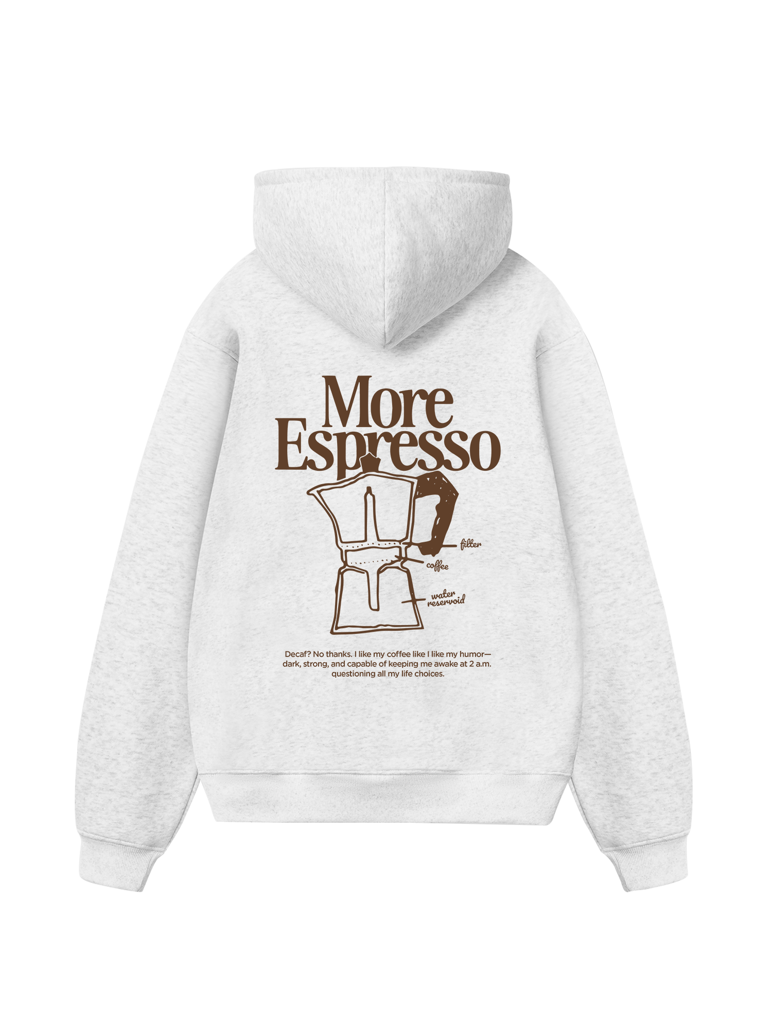 More Espresso Hoodie