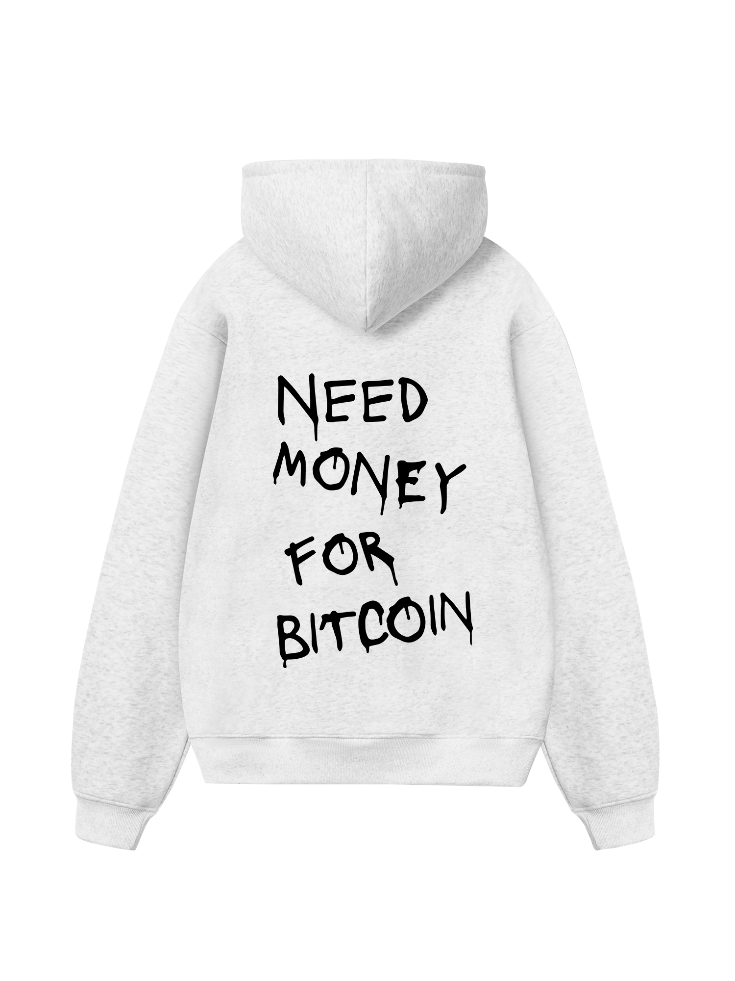 Need Money For Bitcoin Hoodie