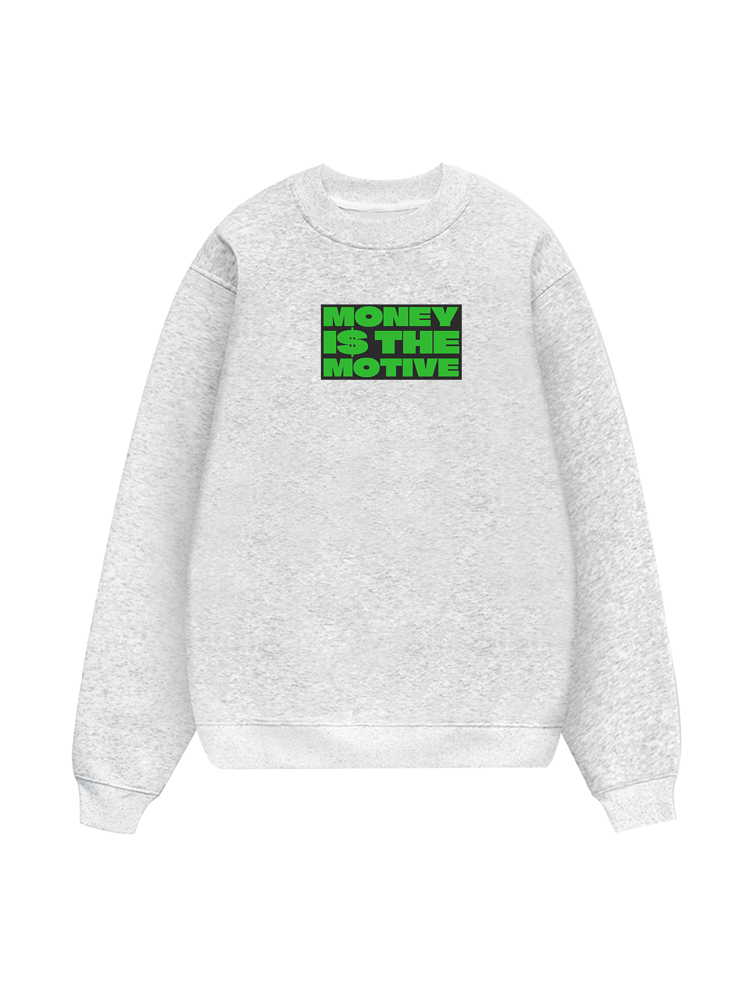 Money Is The Motive Sweater