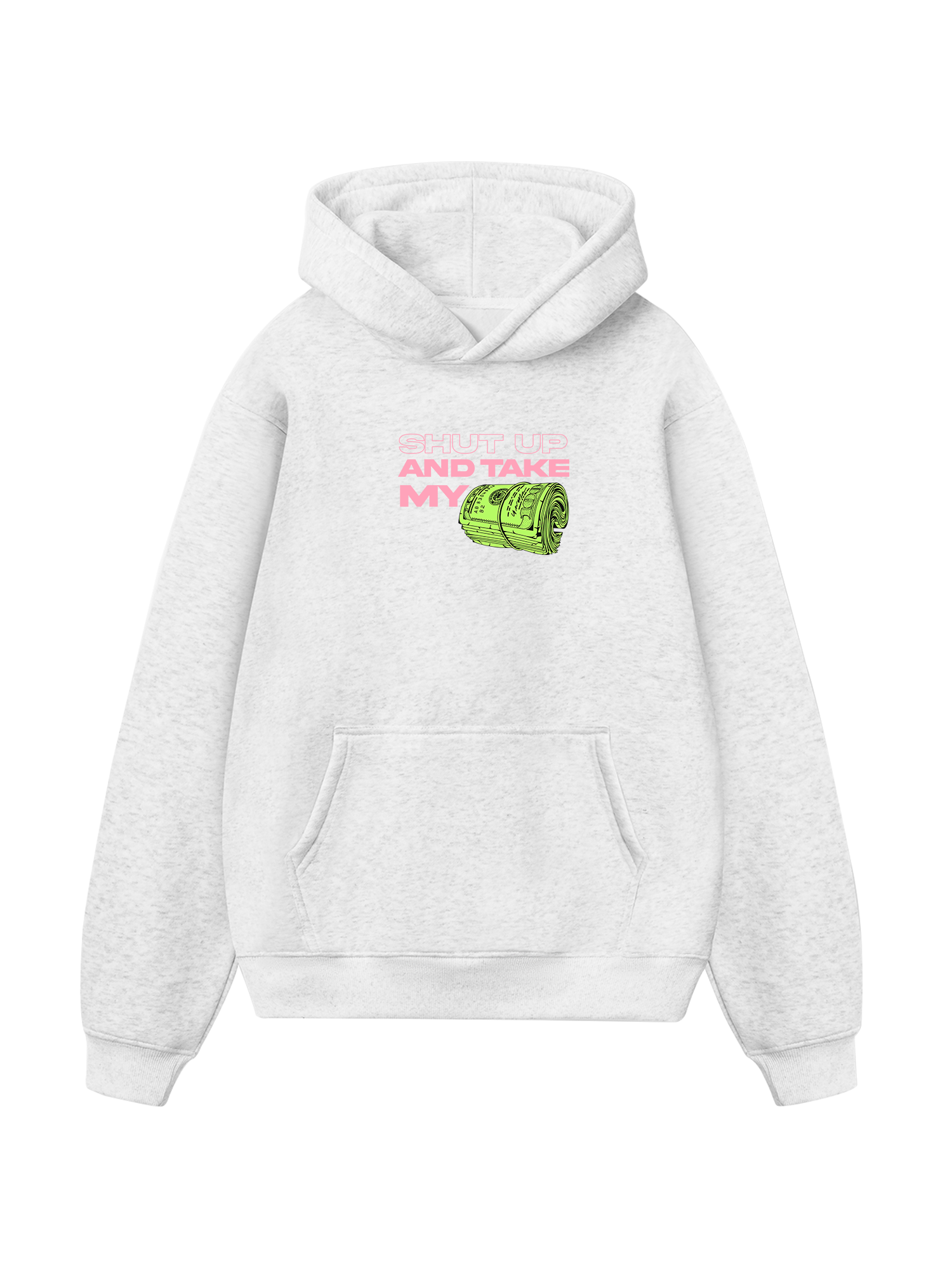 Money Shut Up And Take My Hoodie