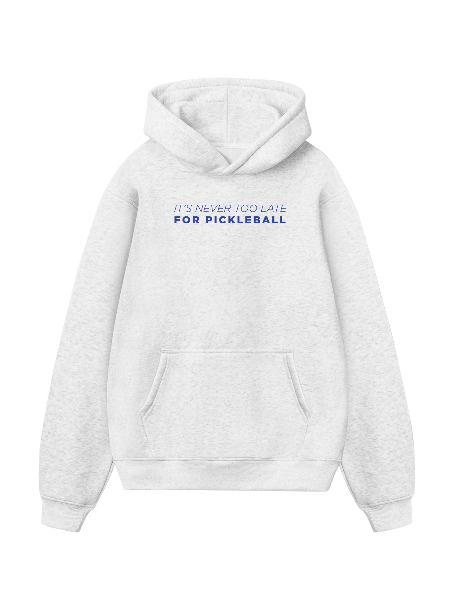 It's Never Too Late For Pickleball Hoodie