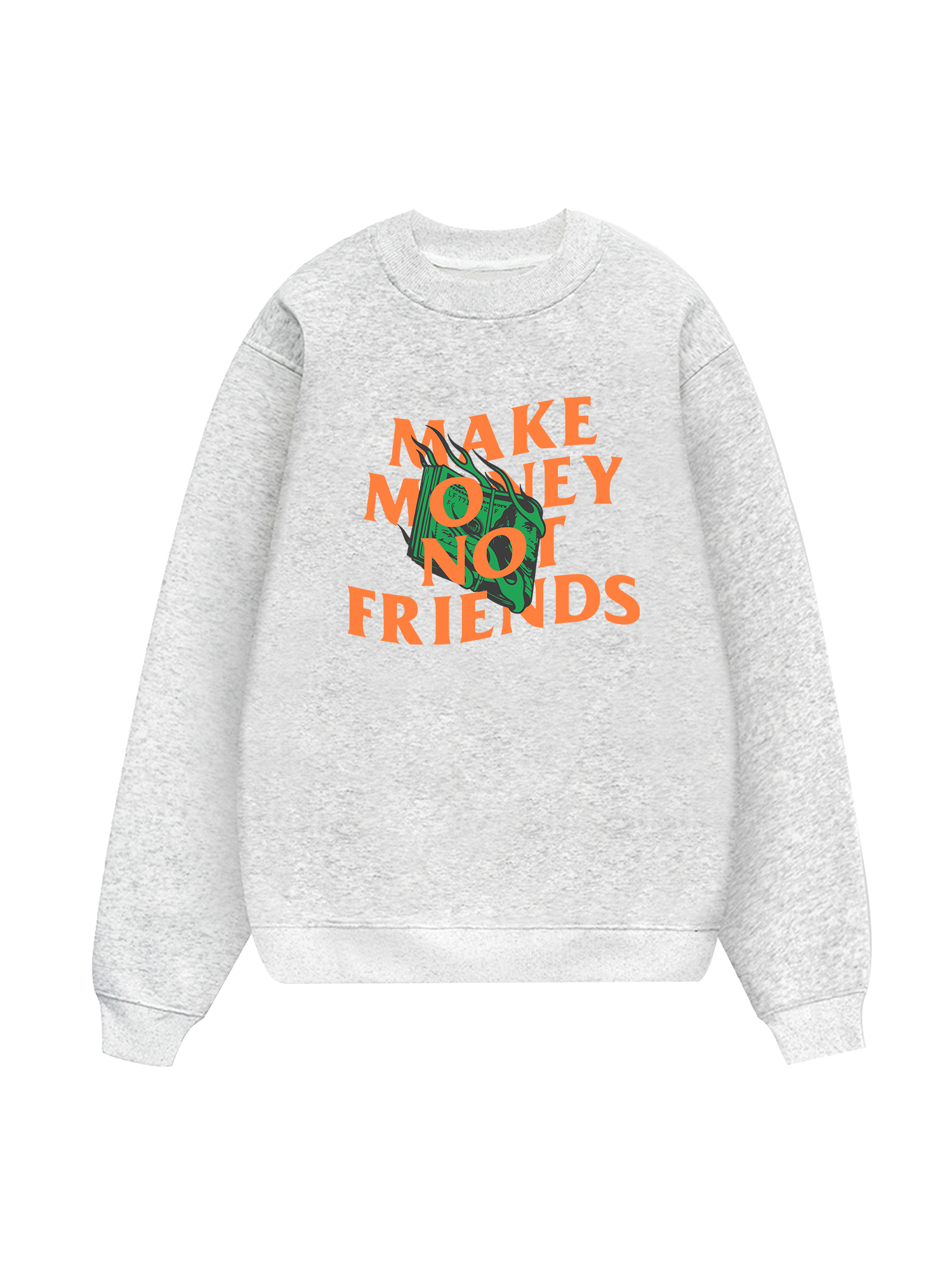 Money Make Money Not Friends Sweater