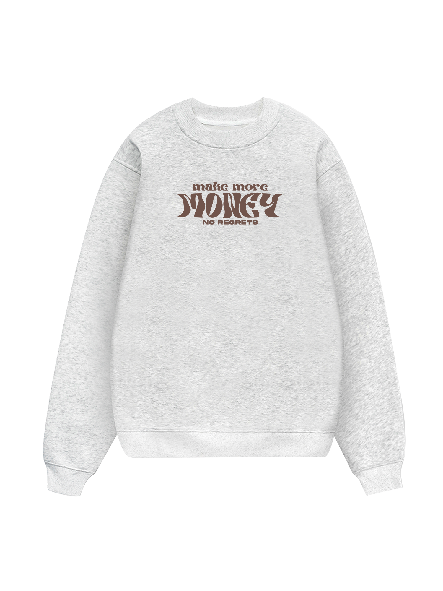 Money Make More No Regrets Sweater