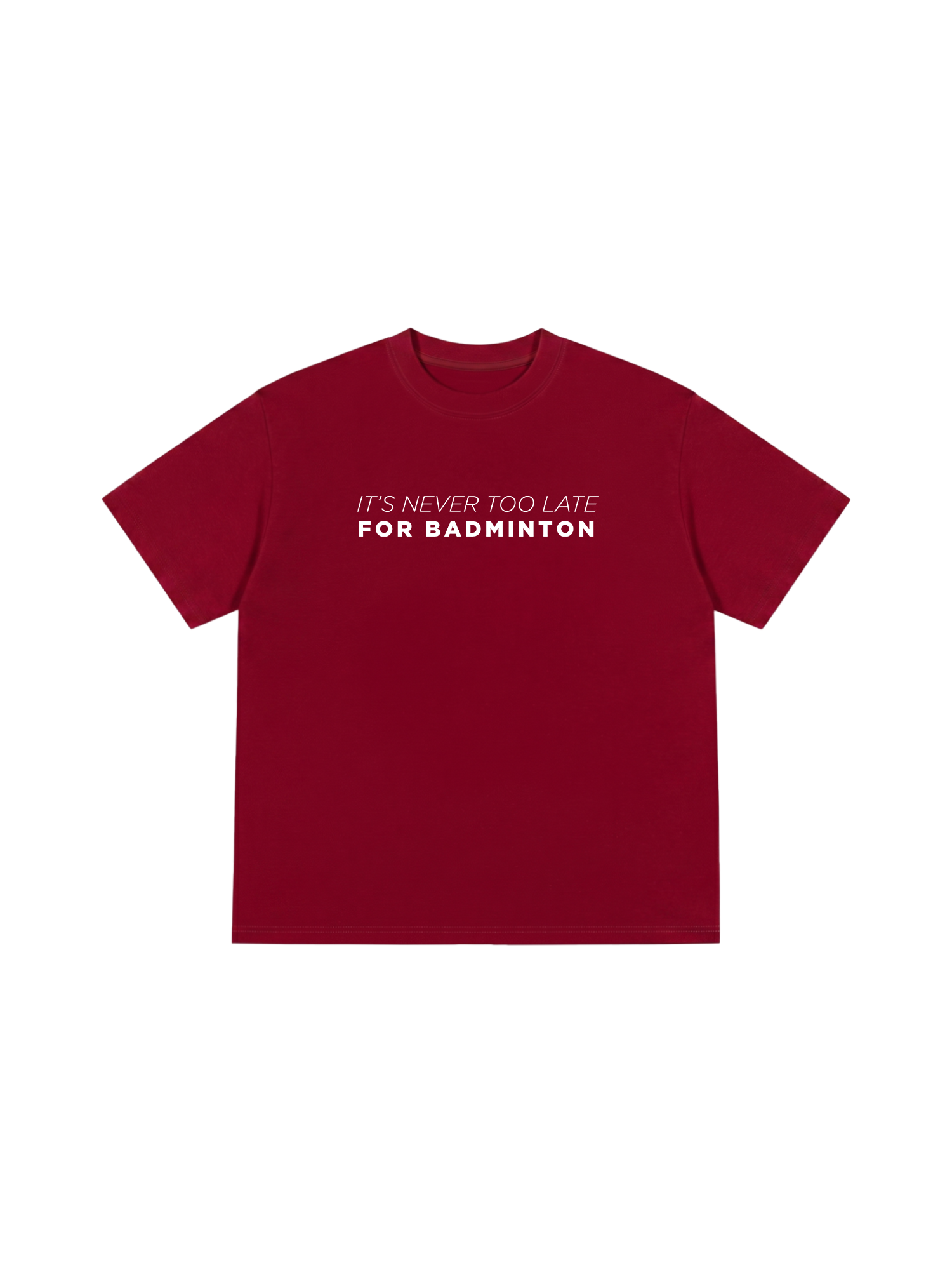 Áo Thun Relaxed Fit Never Too Late For Badminton