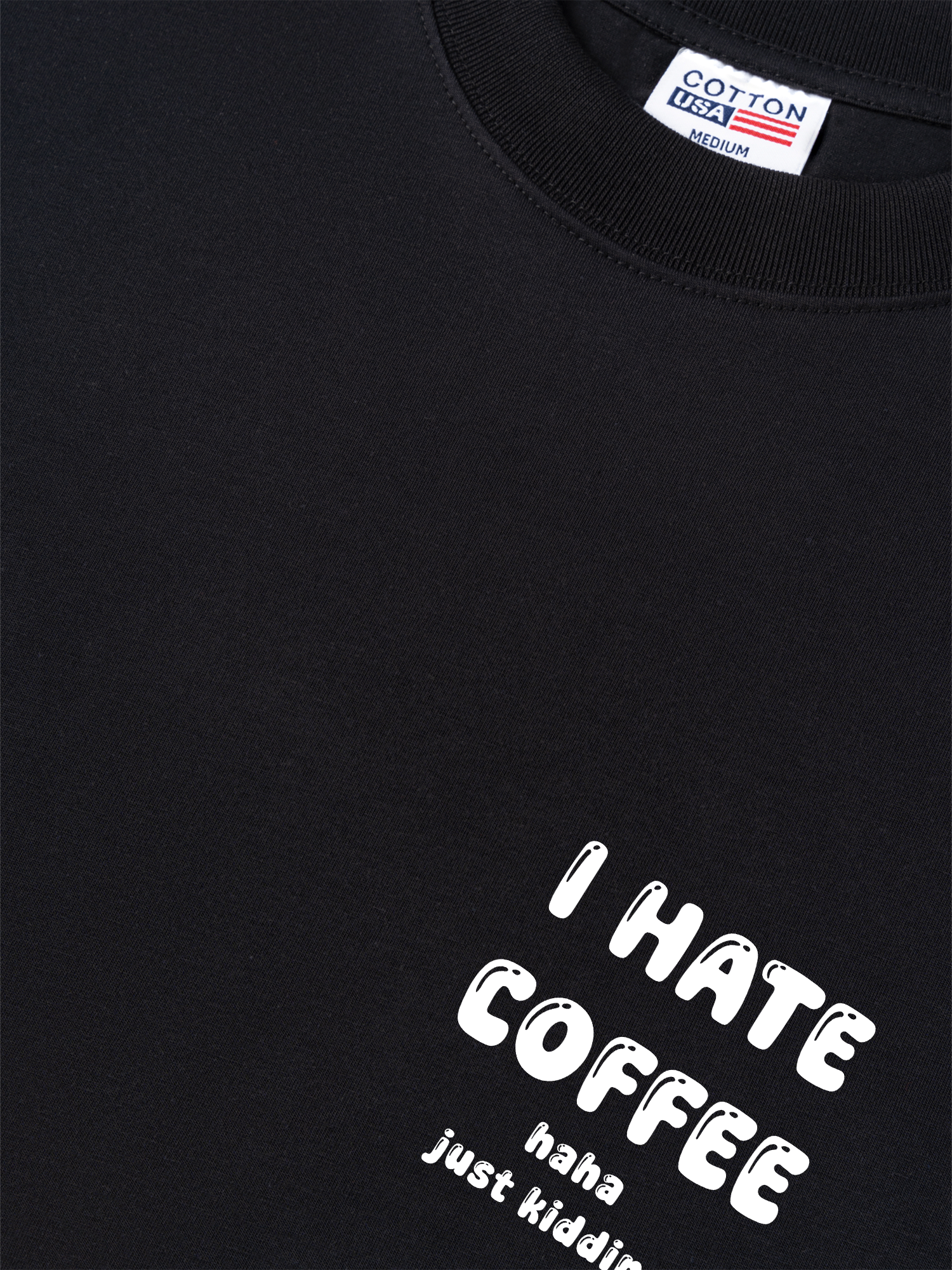 Áo Thun Relaxed Fit Daily Cup I Hate Coffee Haha Just Kidding