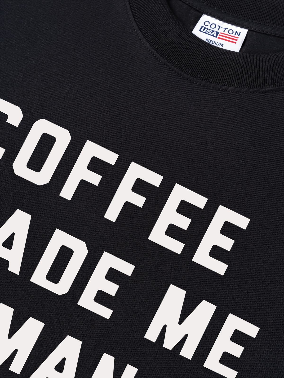 Áo Thun Relaxed Fit Coffee Made Me Human