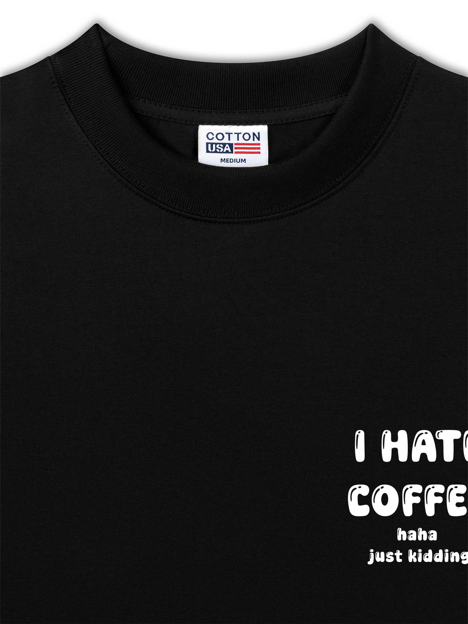 Áo Thun Relaxed Fit Daily Cup I Hate Coffee Haha Just Kidding