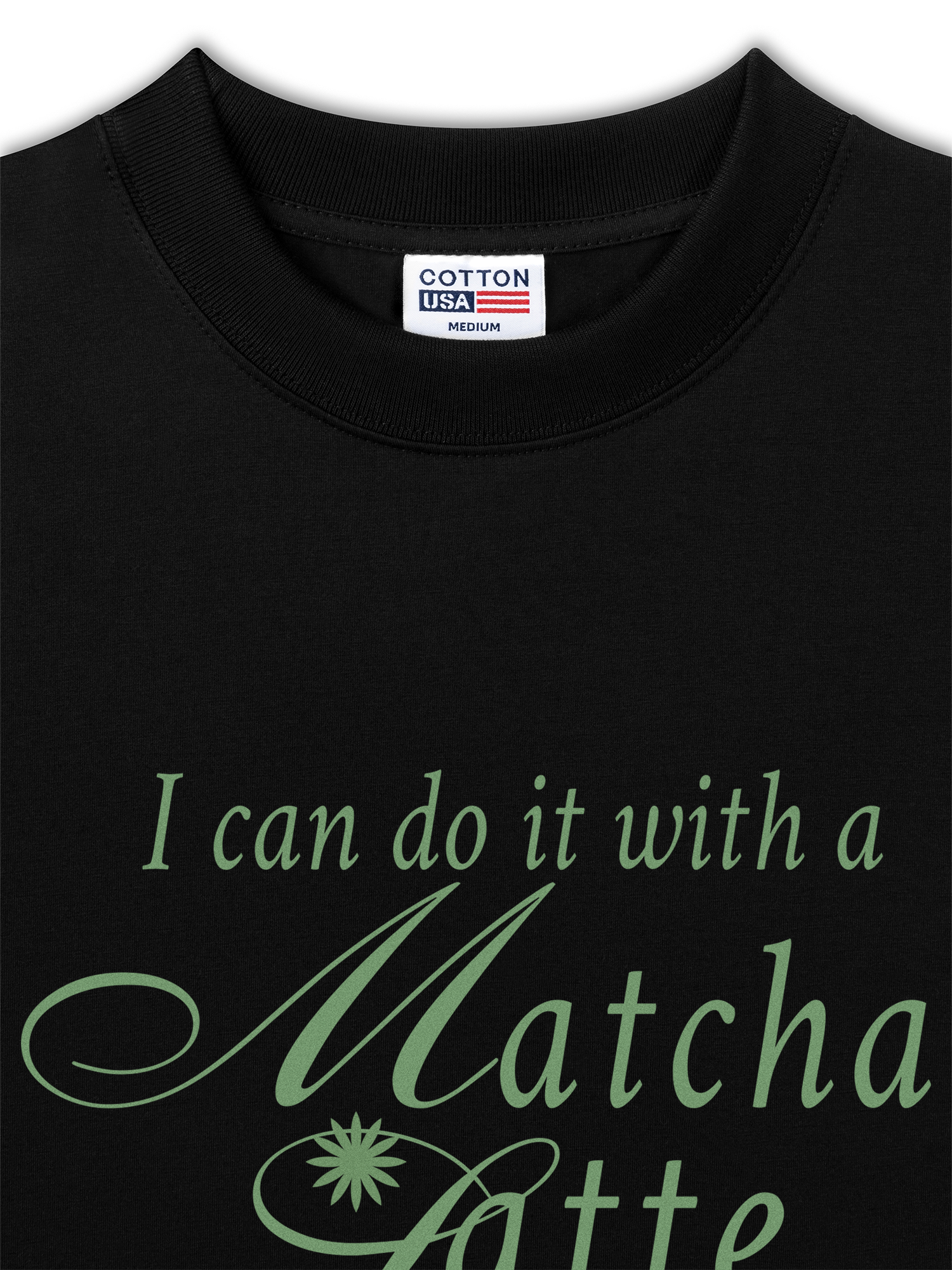 Áo Thun Relaxed Fit Daily Cup I Can Do It With A Matcha Latte