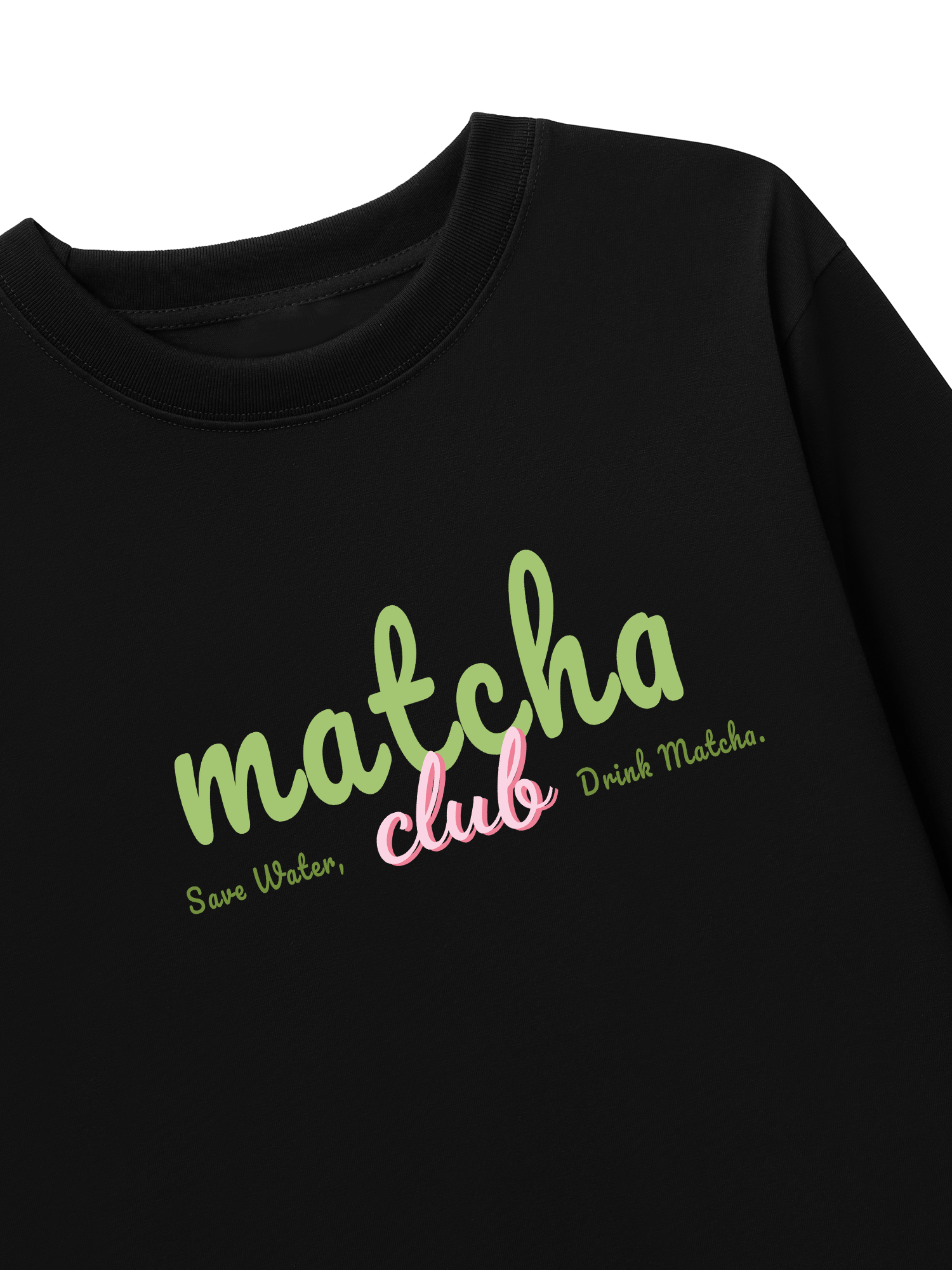 Áo Thun Dài Tay Save Water, Drink Matcha