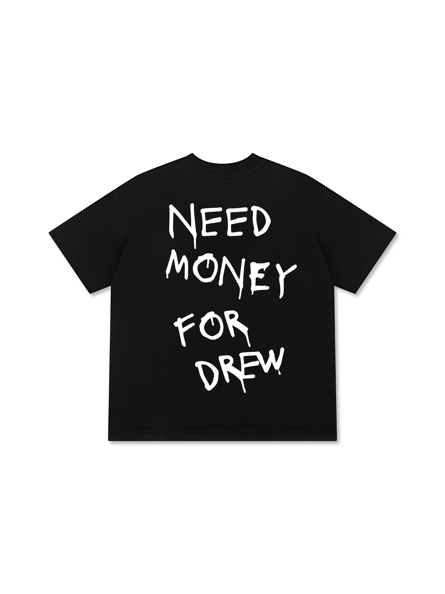 Need Money For Drew T-Shirt